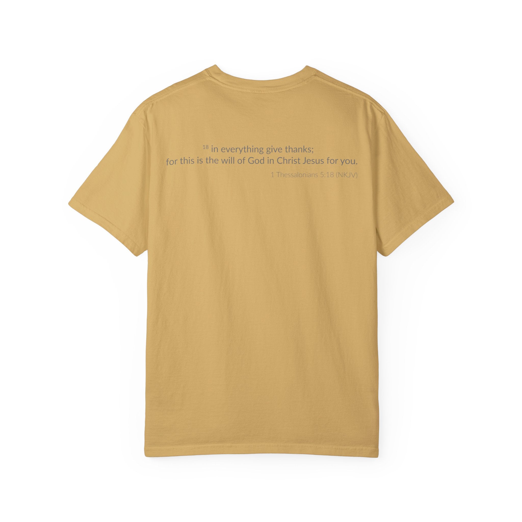 GIVE THANKS! Inspirational Verses T-shirt (1 Thessalonians 5:18) Unisex Garment-Dyed T-shirt, Scripture Shirt, Faithful Gift