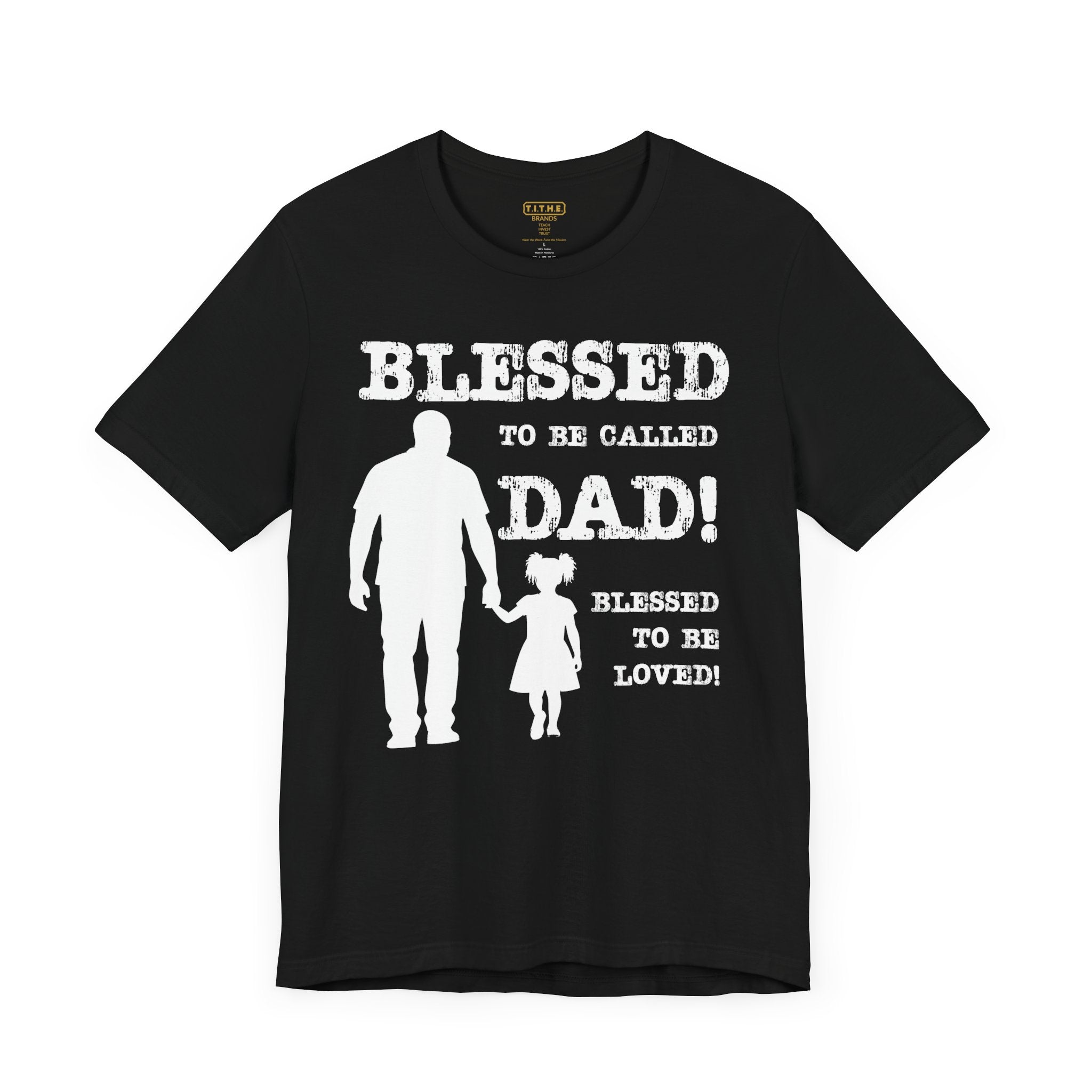 Blessed To Be Called Dad | Father's Day Unisex Tee | Black Father & Daughter | Gift for Dad, Christian Apparel, Family Shirt, Dad's Love Quote Tee