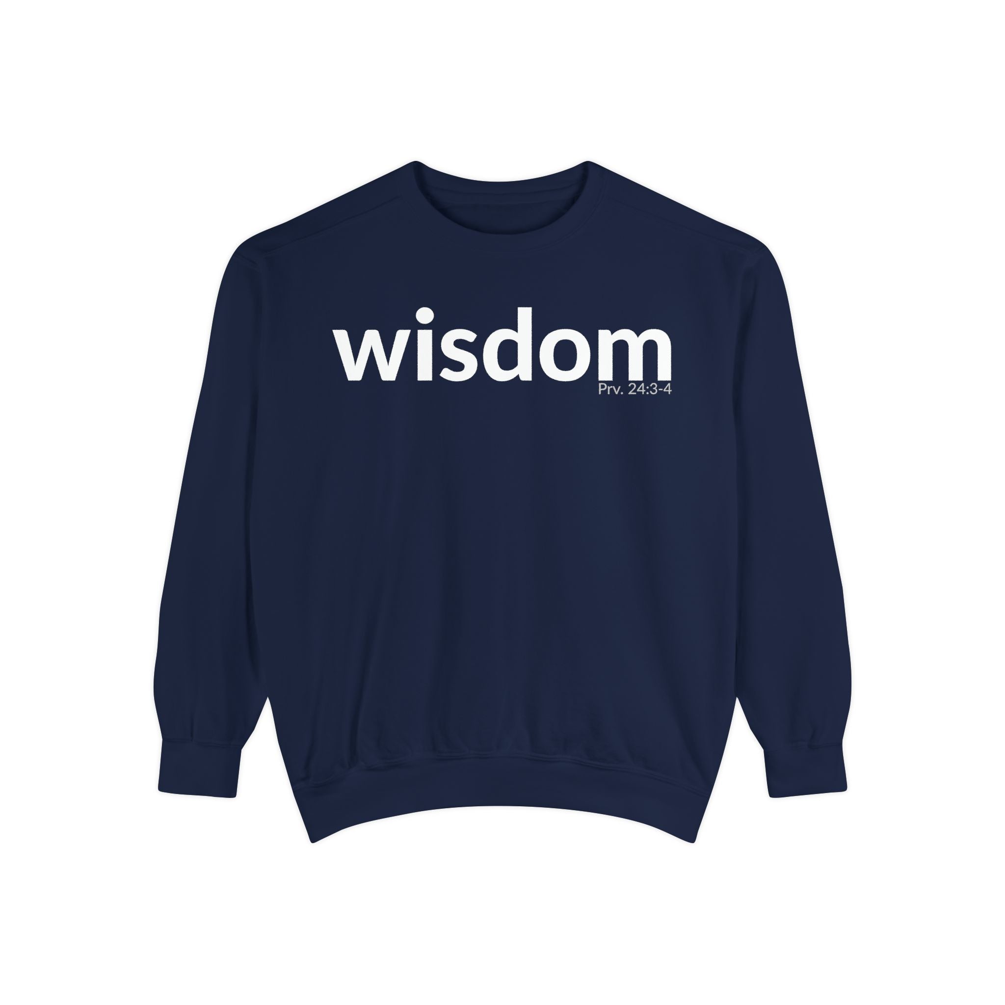 WISDOM | Faithware Collection – Sweatshirt | Proverbs 24:3-4