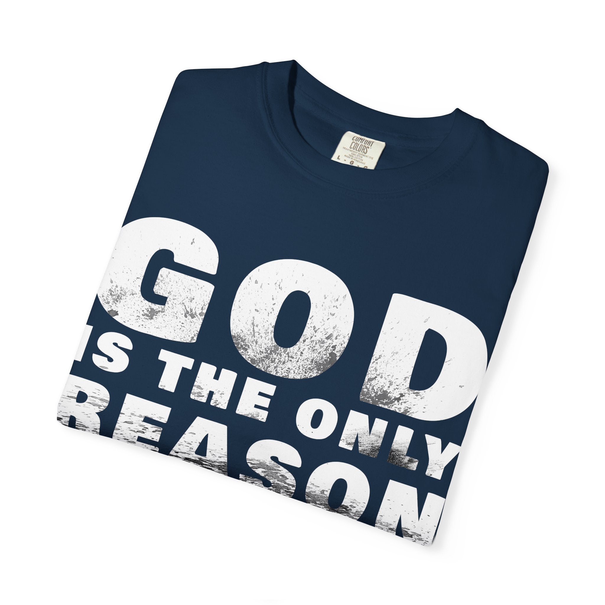 ONLY GOD T-Shirt – “God Is the Only Reason I Made It This Far” | Heavyweight Unisex Tee | 1 Corinthians 15:10 (NIV)