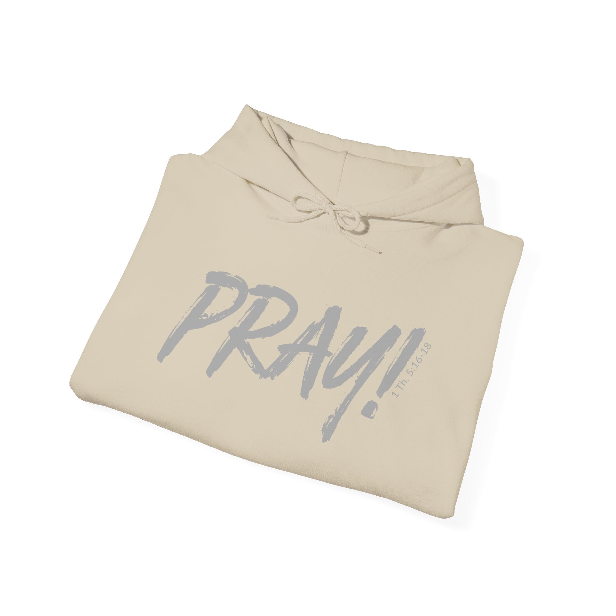 PRAY! Collection | Hoodie | Faith-Based Streetwear for Prayer Warriors | (1 Thessalonians 5:16-18)