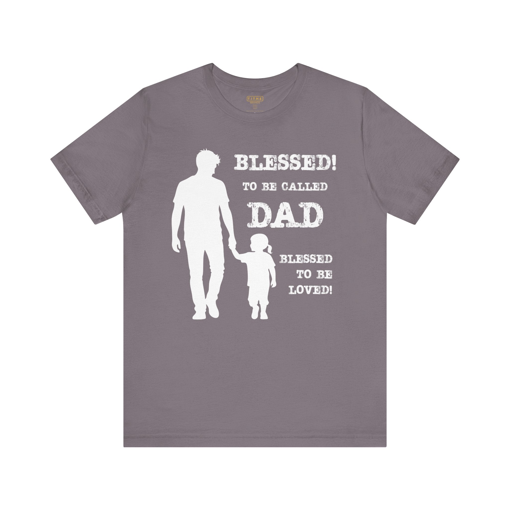 Blessed To Be Called Dad | Father's Day Unisex Tee | Father & Daughter | Gift for Dad, Christian Apparel, Family Shirt, Dad's Love Quote Tee
