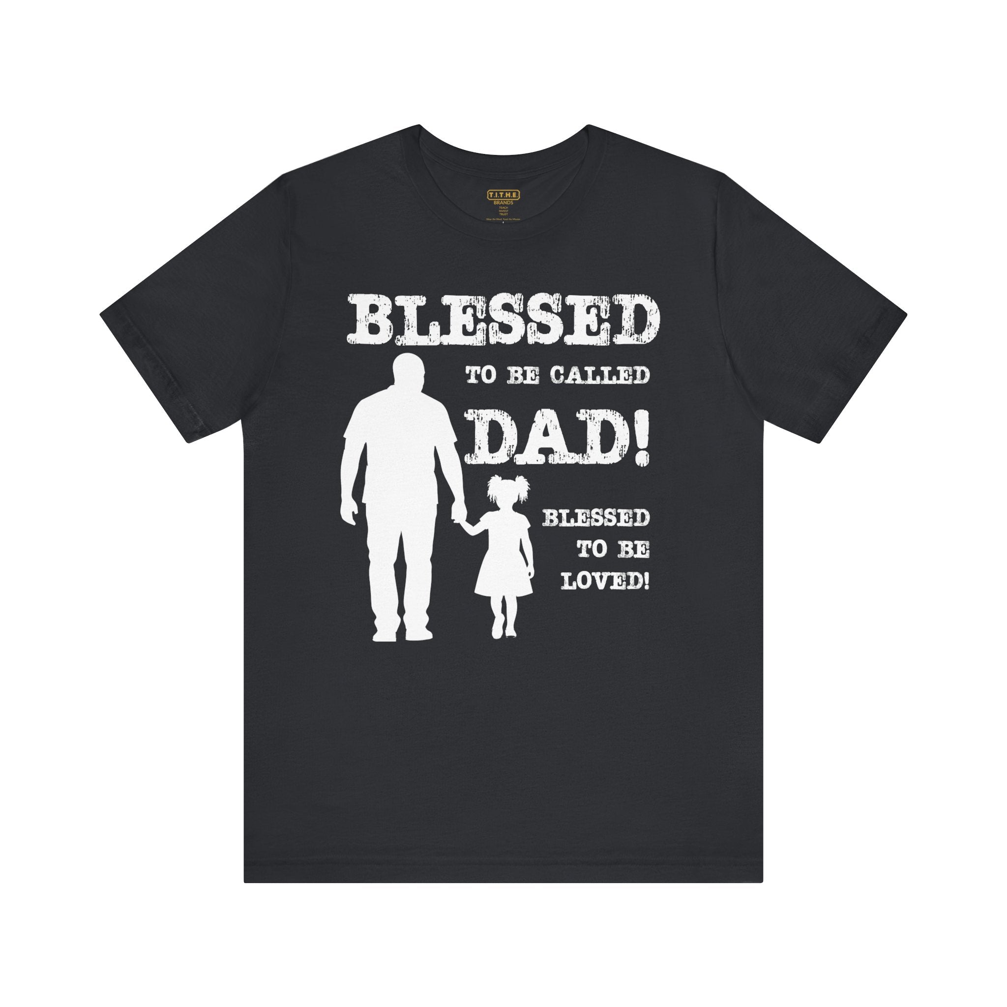 Blessed To Be Called Dad | Father's Day Unisex Tee | Black Father & Daughter | Gift for Dad, Christian Apparel, Family Shirt, Dad's Love Quote Tee