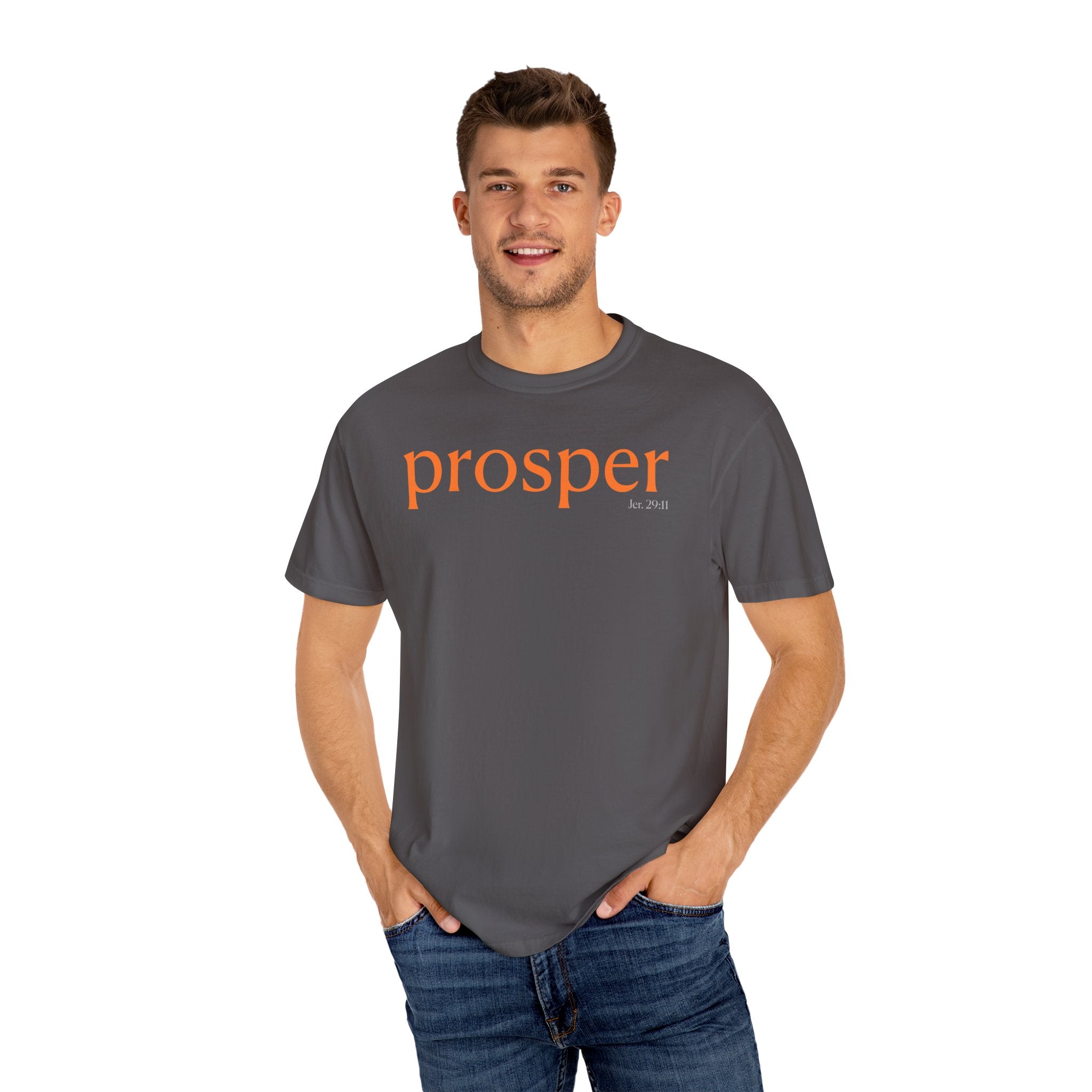 Prosper Unisex Garment-Dyed T-Shirt - Inspirational Quote Tee