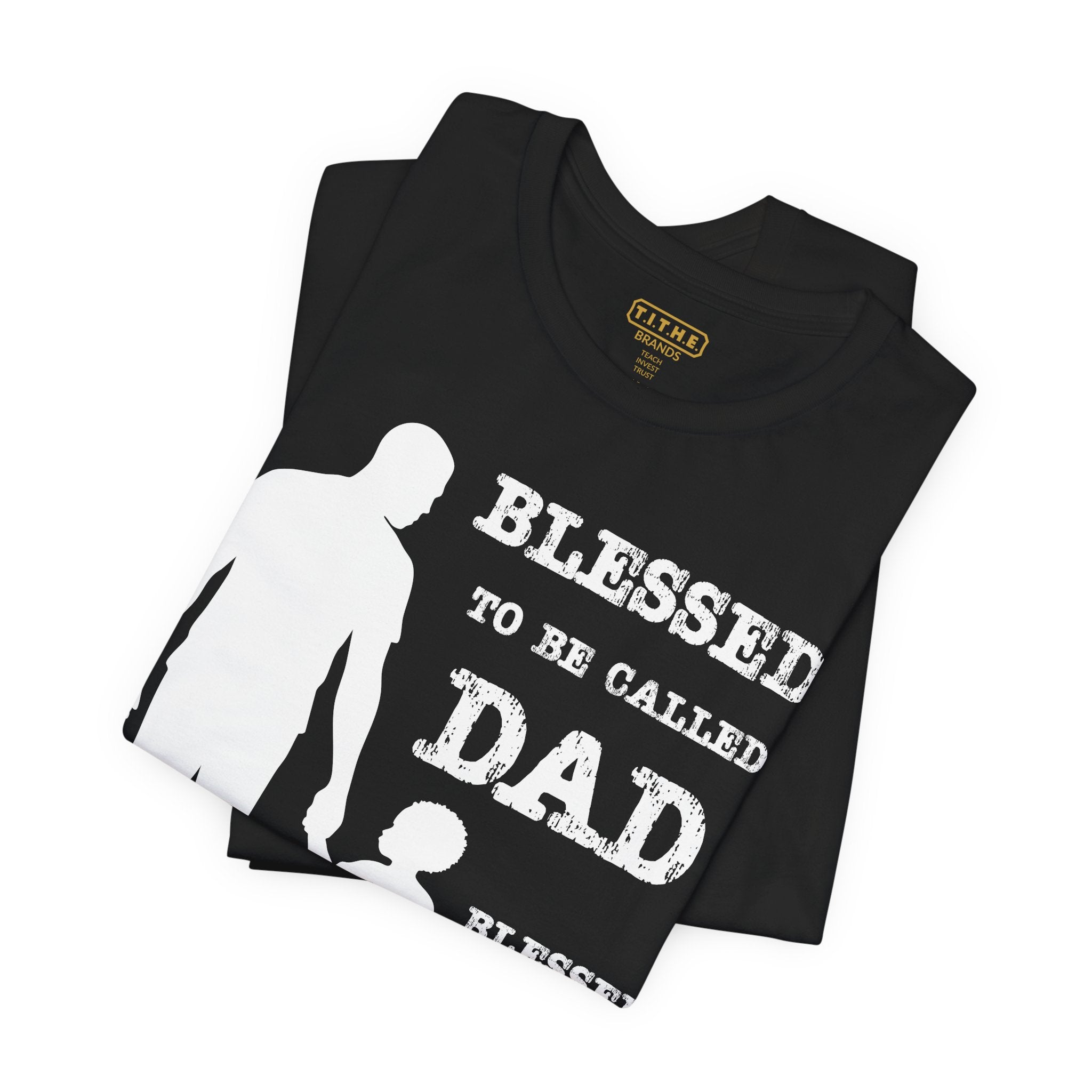 Blessed To Be Called Dad | Father's Day Tee | Black Father & Son | Gift for Dad, Christian Apparel, Family Shirt, Dad's Love Quote Tee