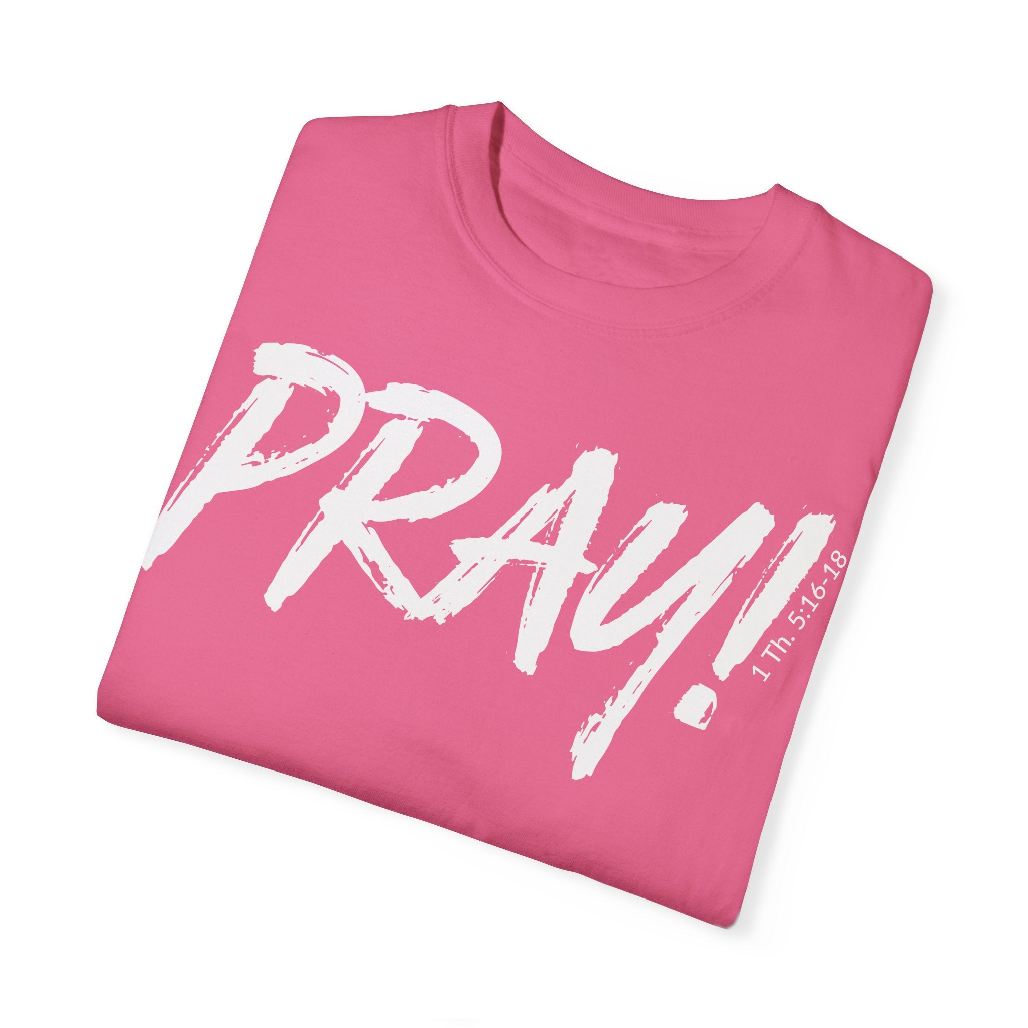 PRAY! Collection T-Shirt | (Thessalonians 5:16-18)