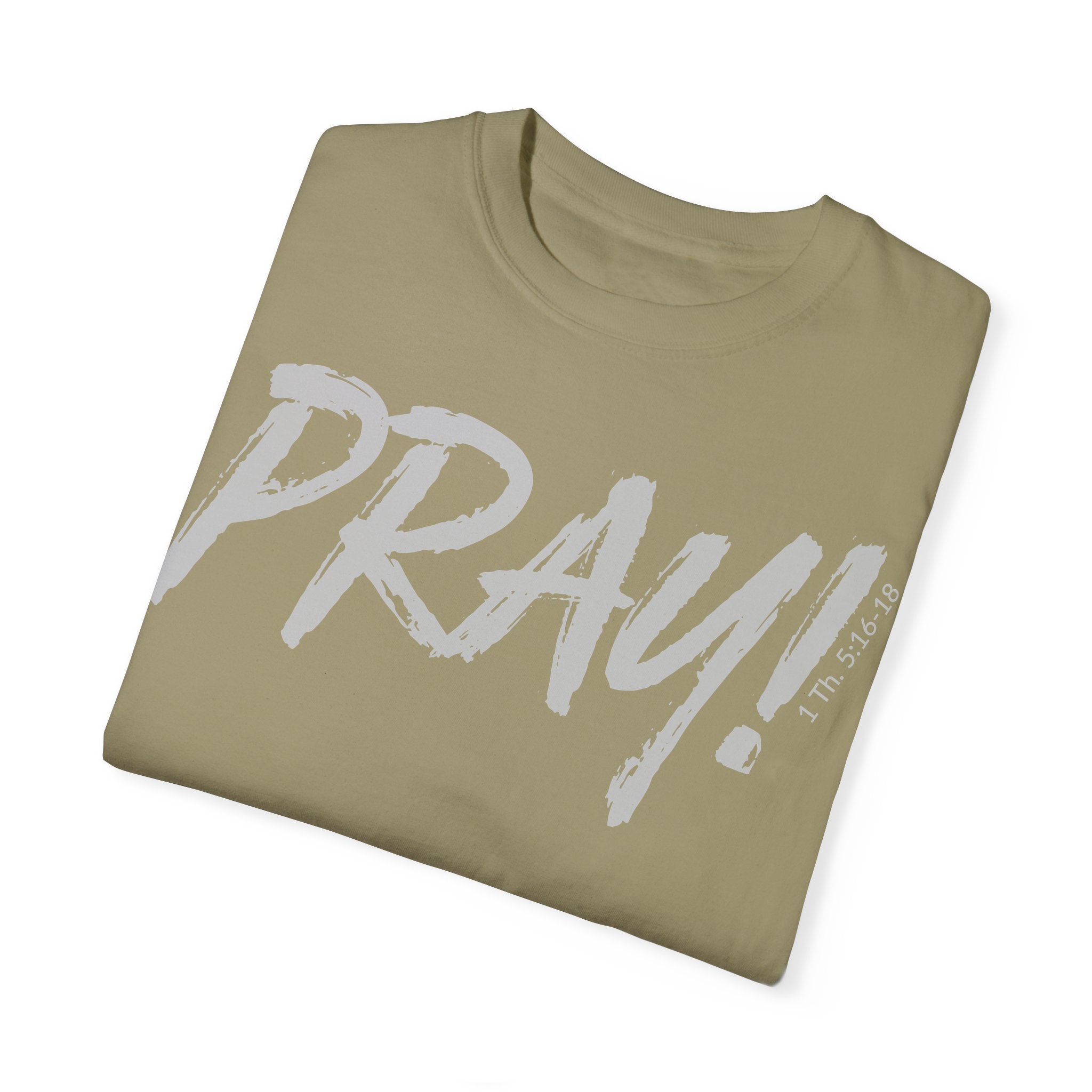 PRAY! Collection T-Shirt | (Thessalonians 5:16-18)