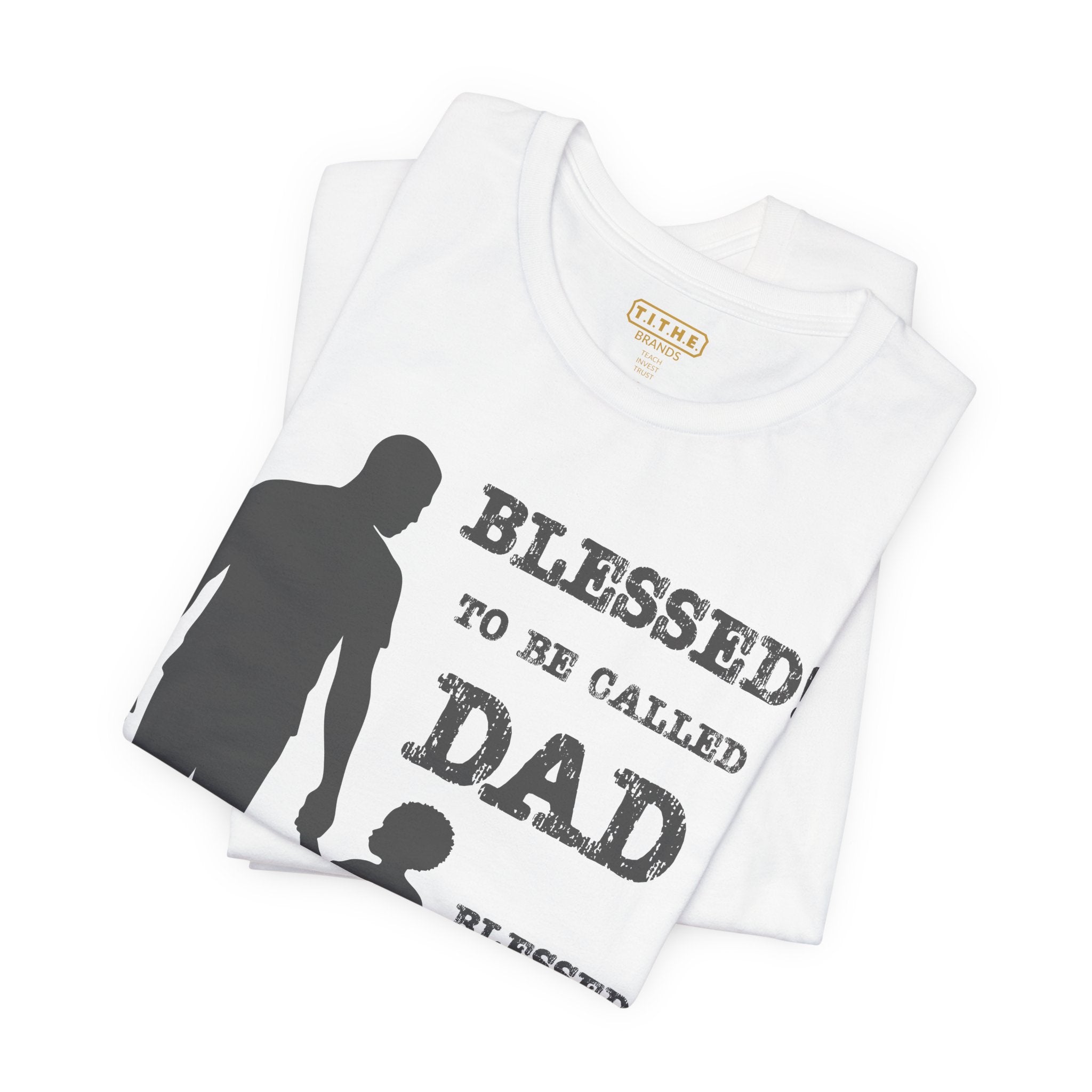 Blessed To Be Called Dad | Father's Day Tee | Black Father & Son | Gift for Dad, Christian Apparel, Family Shirt, Dad's Love Quote Tee