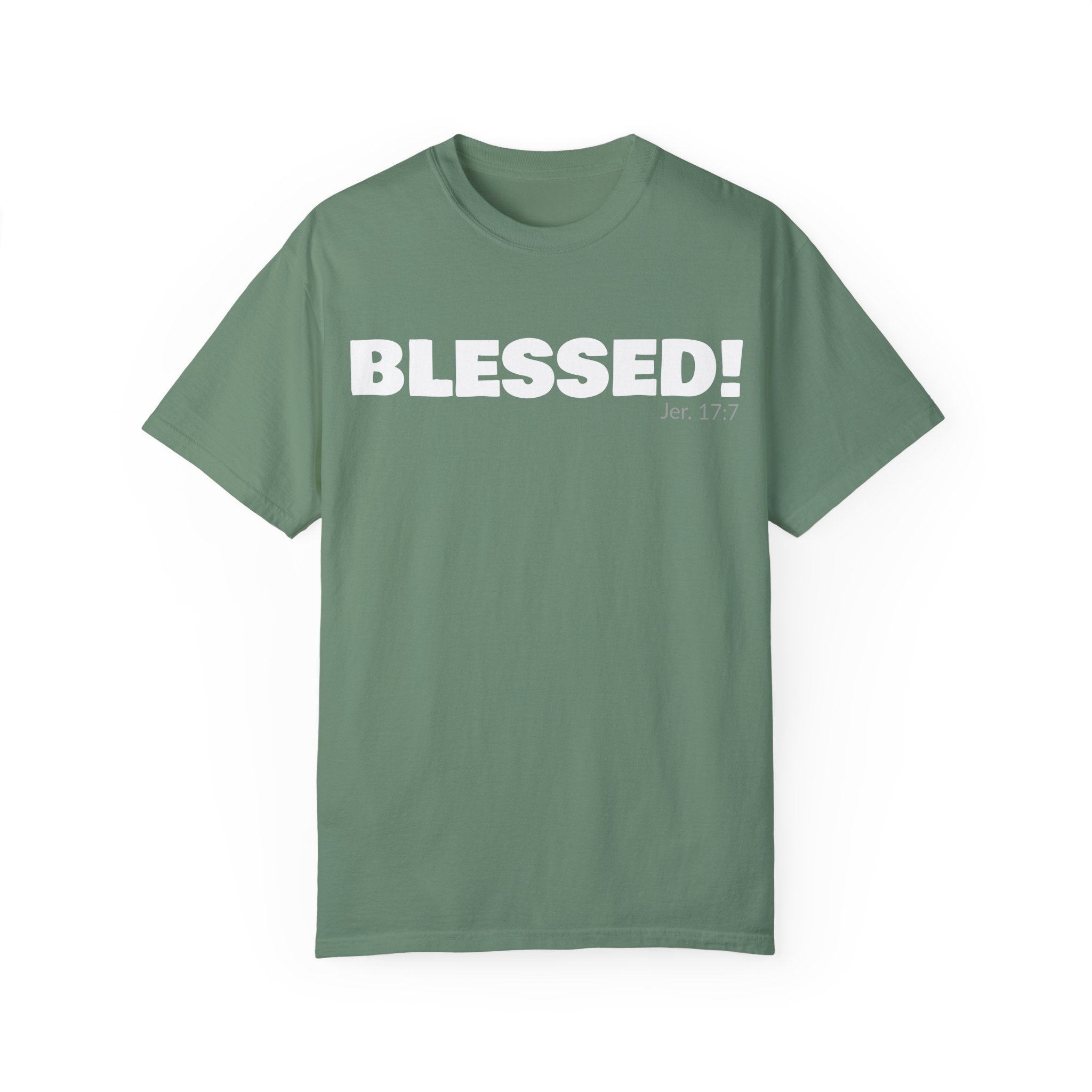BLESSED! Unisex Garment-Dyed T-shirt | (Jeremiah. 17:7)