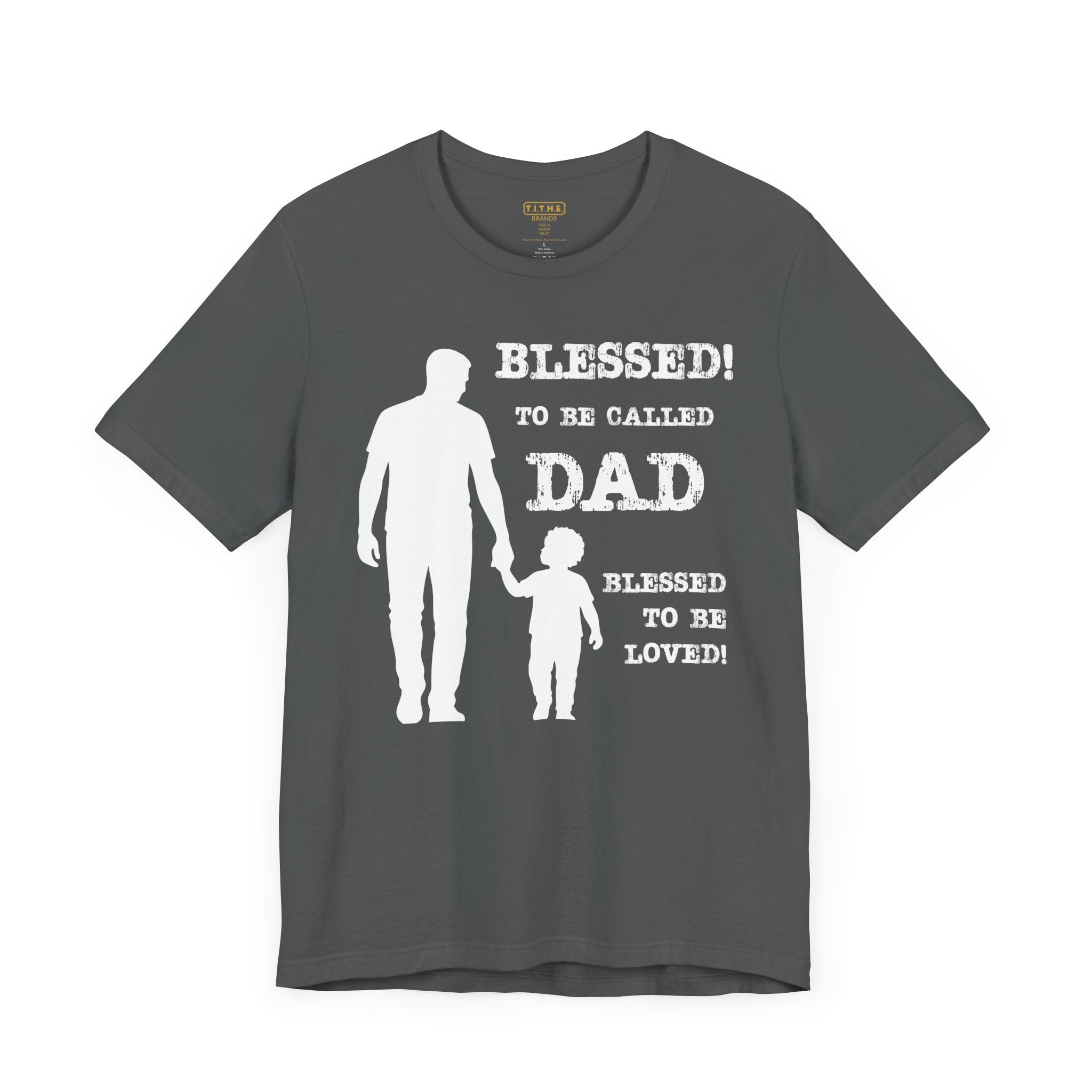 Blessed To Be Called Dad | Father's Day Tee | Father & Son | Gift for Dad, Christian Apparel, Family Shirt, Dad's Love Quote Tee