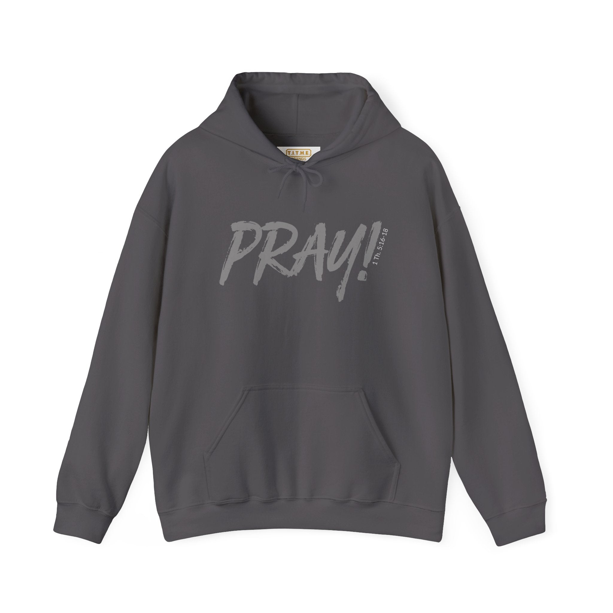 PRAY! Collection | Hoodie | Faith-Based Streetwear for Prayer Warriors | (1 Thessalonians 5:16-18)