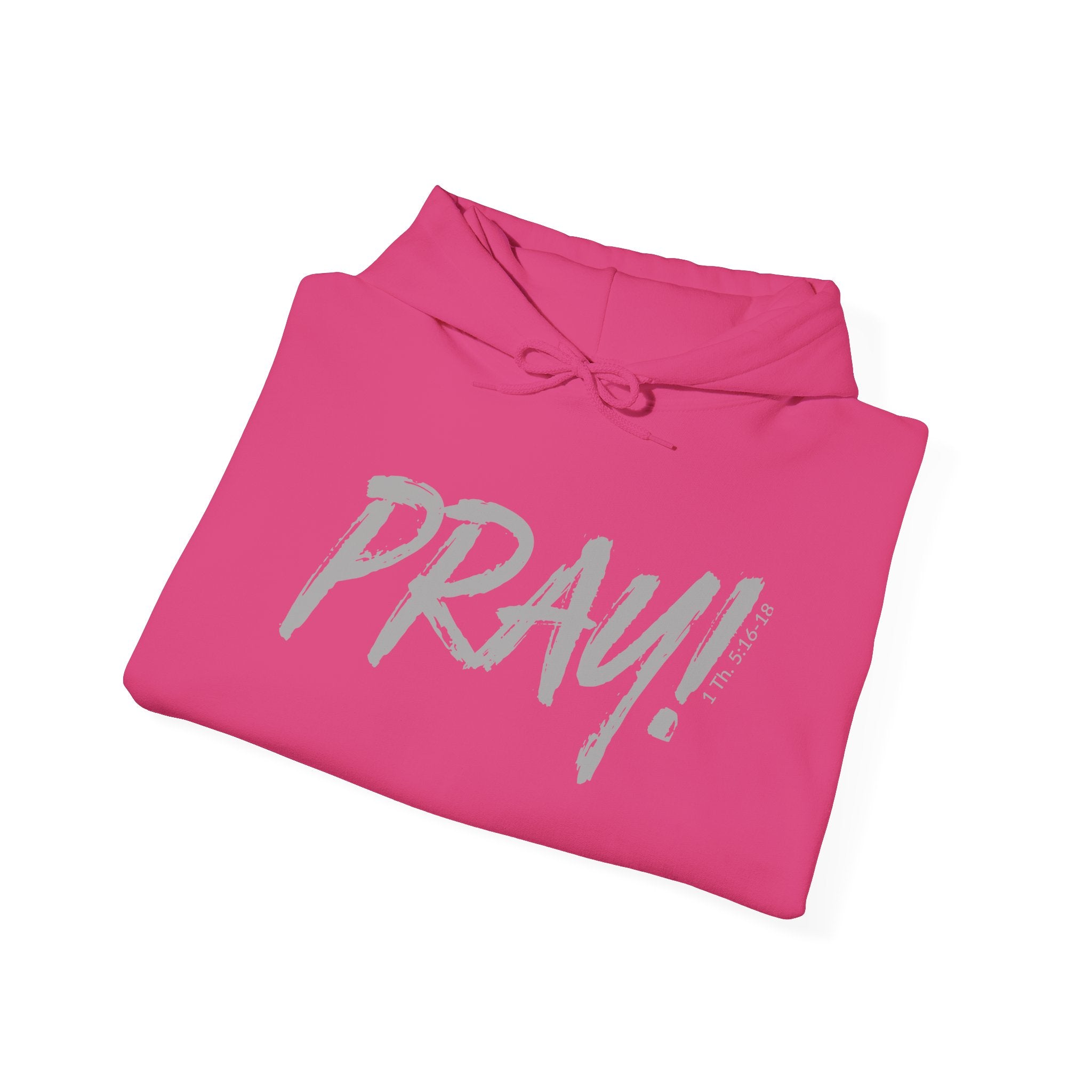 PRAY! Collection | Hoodie | Faith-Based Streetwear for Prayer Warriors | (1 Thessalonians 5:16-18)