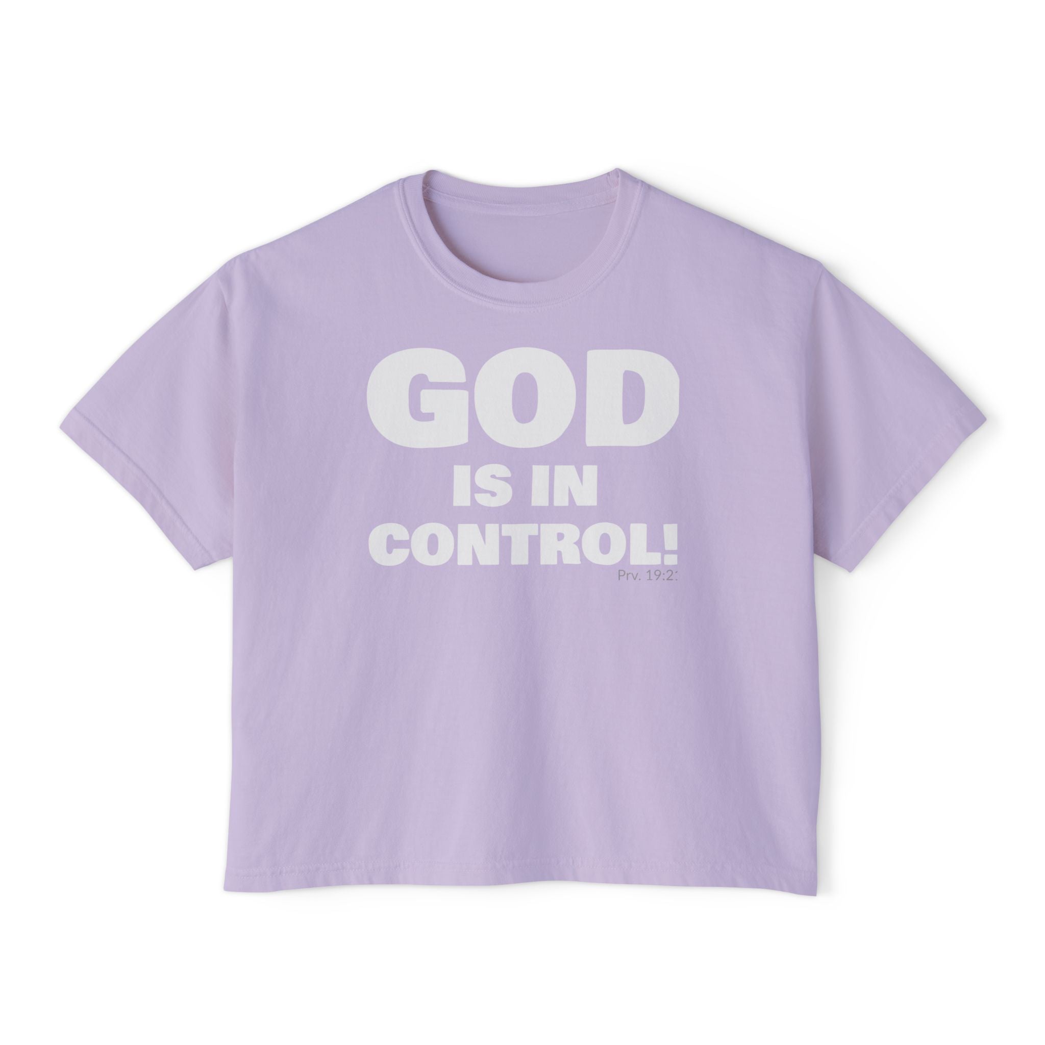 GOD IS IN CONTROL! | Women’s Boxy Tee | (Proverbs 19:21)