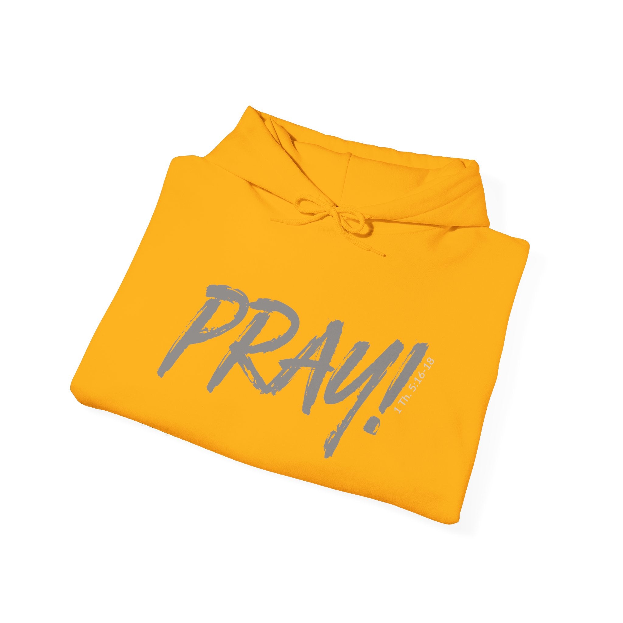 PRAY! Collection | Hoodie | Faith-Based Streetwear for Prayer Warriors | (1 Thessalonians 5:16-18)