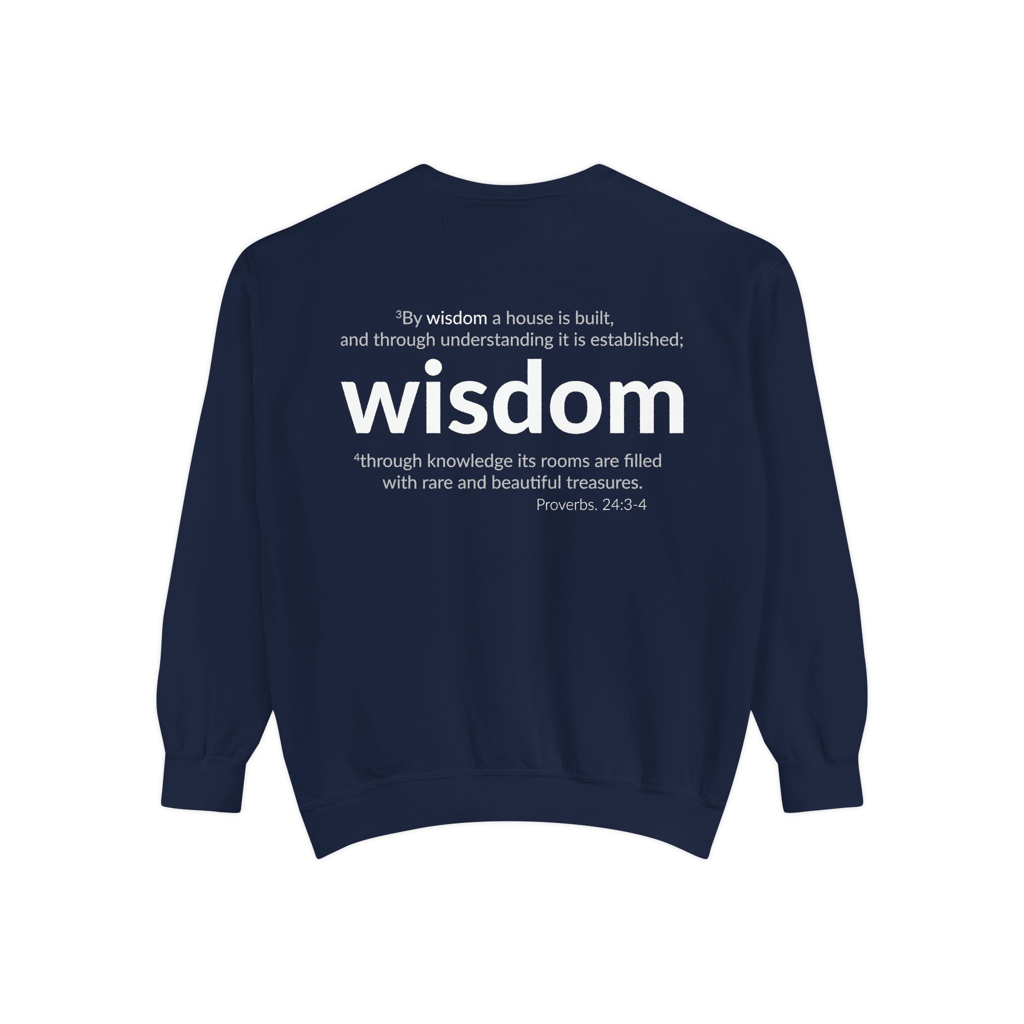 WISDOM | Faithware Collection – Sweatshirt | Proverbs 24:3-4
