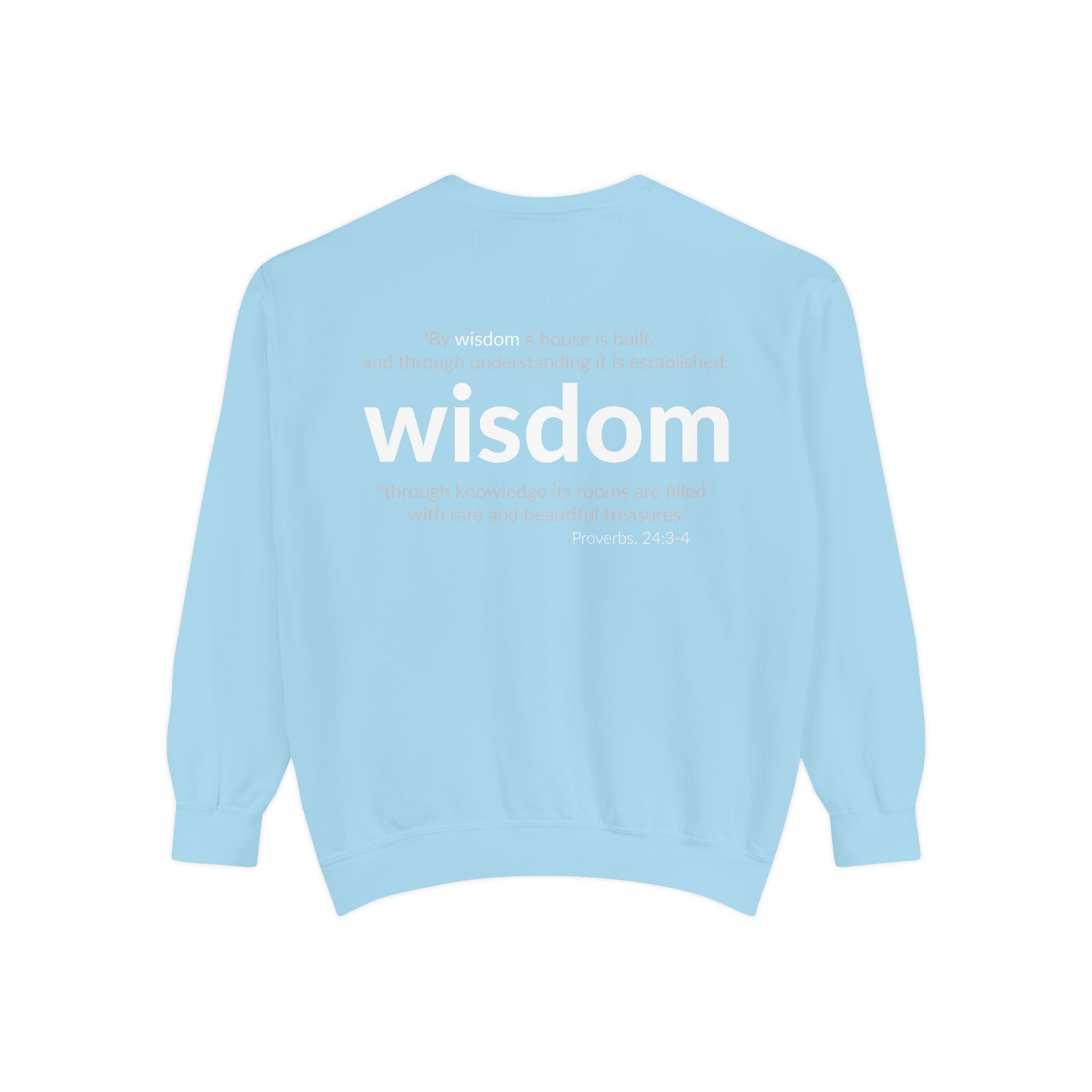 WISDOM | Faithware Collection – Sweatshirt | Proverbs 24:3-4