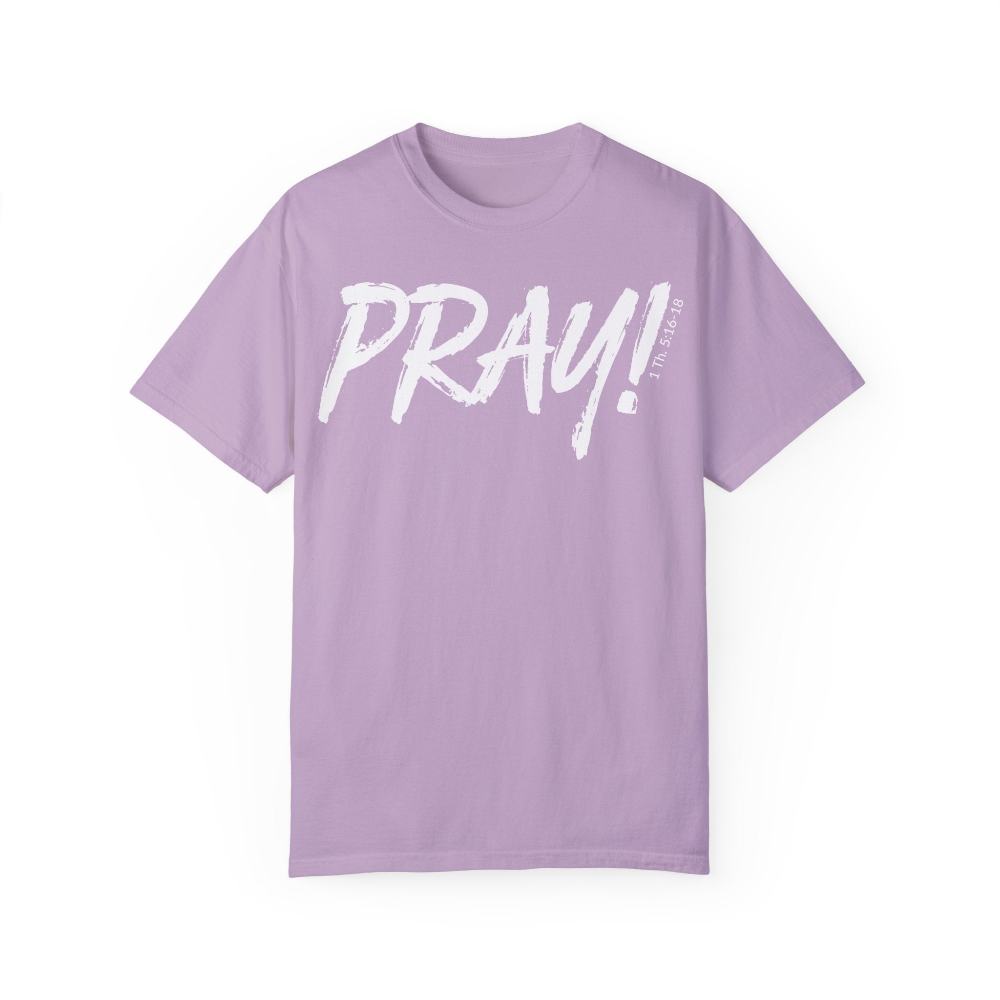 PRAY! Collection T-Shirt | (Thessalonians 5:16-18)