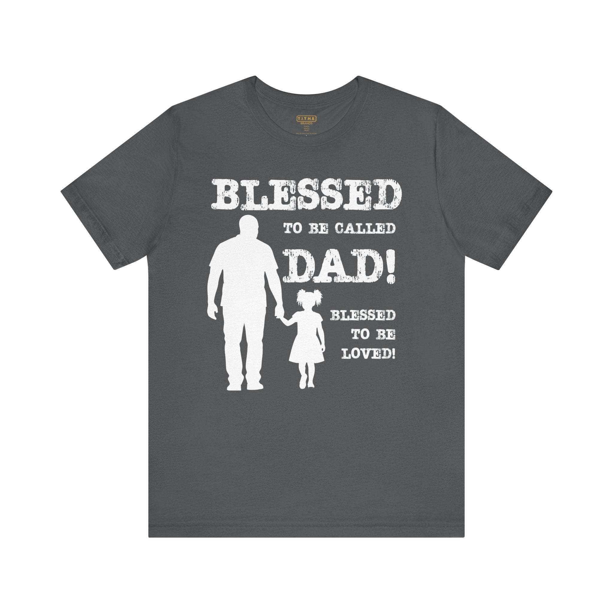 Blessed To Be Called Dad | Father's Day Unisex Tee | Black Father & Daughter | Gift for Dad, Christian Apparel, Family Shirt, Dad's Love Quote Tee