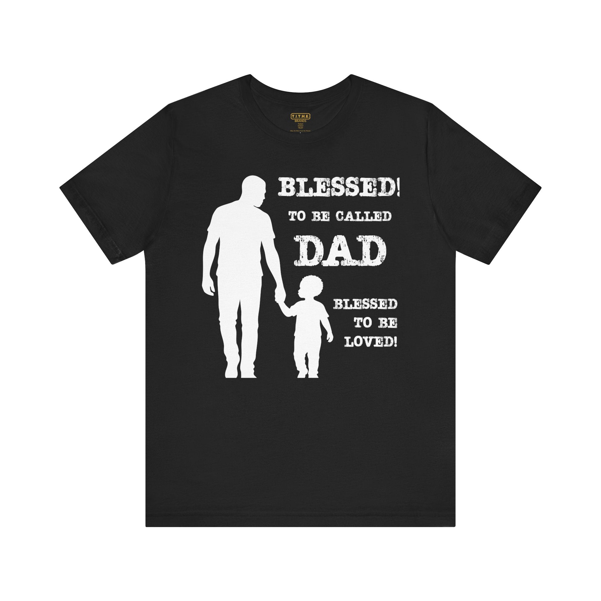 Blessed To Be Called Dad | Father's Day Tee | Black Father & Son | Gift for Dad, Christian Apparel, Family Shirt, Dad's Love Quote Tee