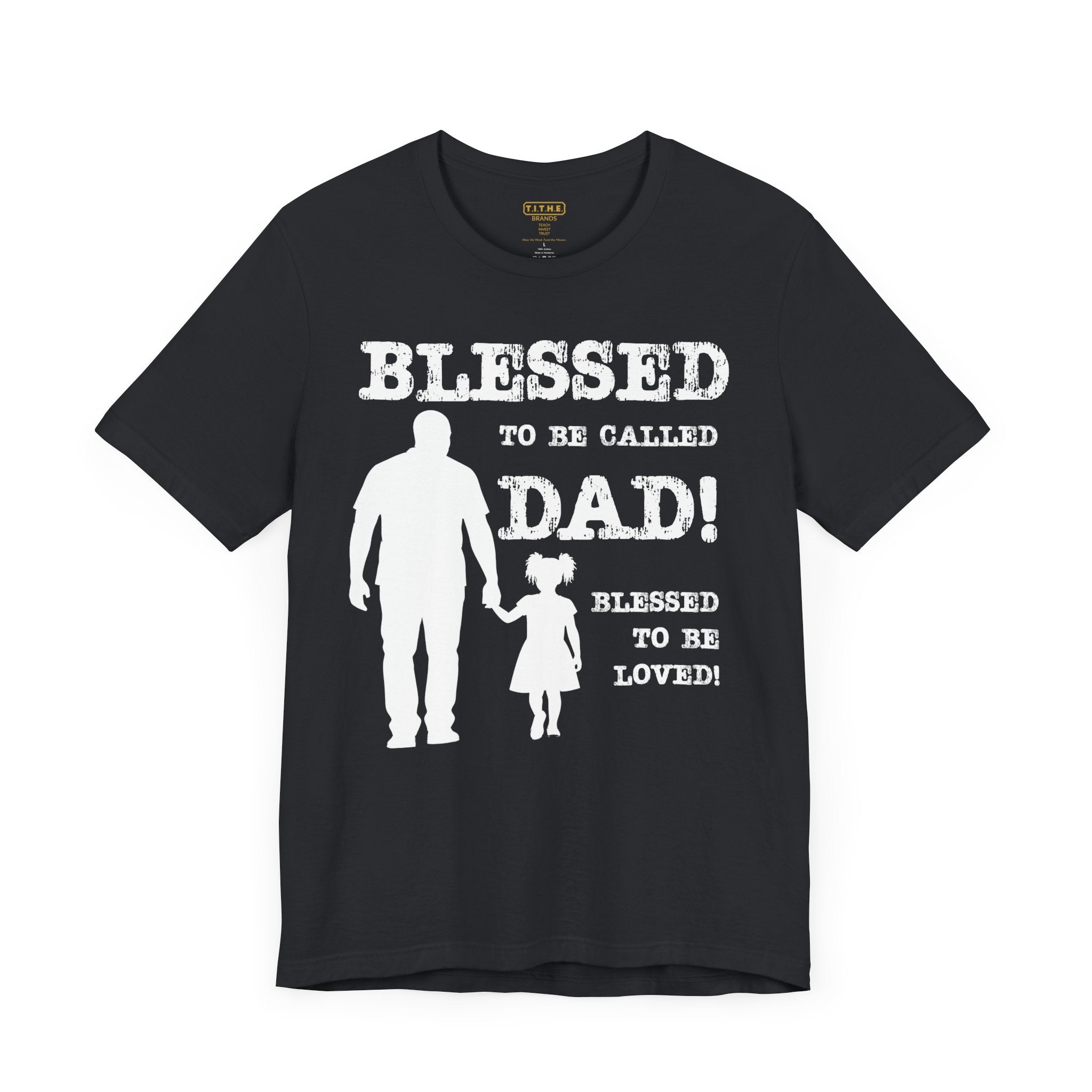 Blessed To Be Called Dad | Father's Day Unisex Tee | Black Father & Daughter | Gift for Dad, Christian Apparel, Family Shirt, Dad's Love Quote Tee