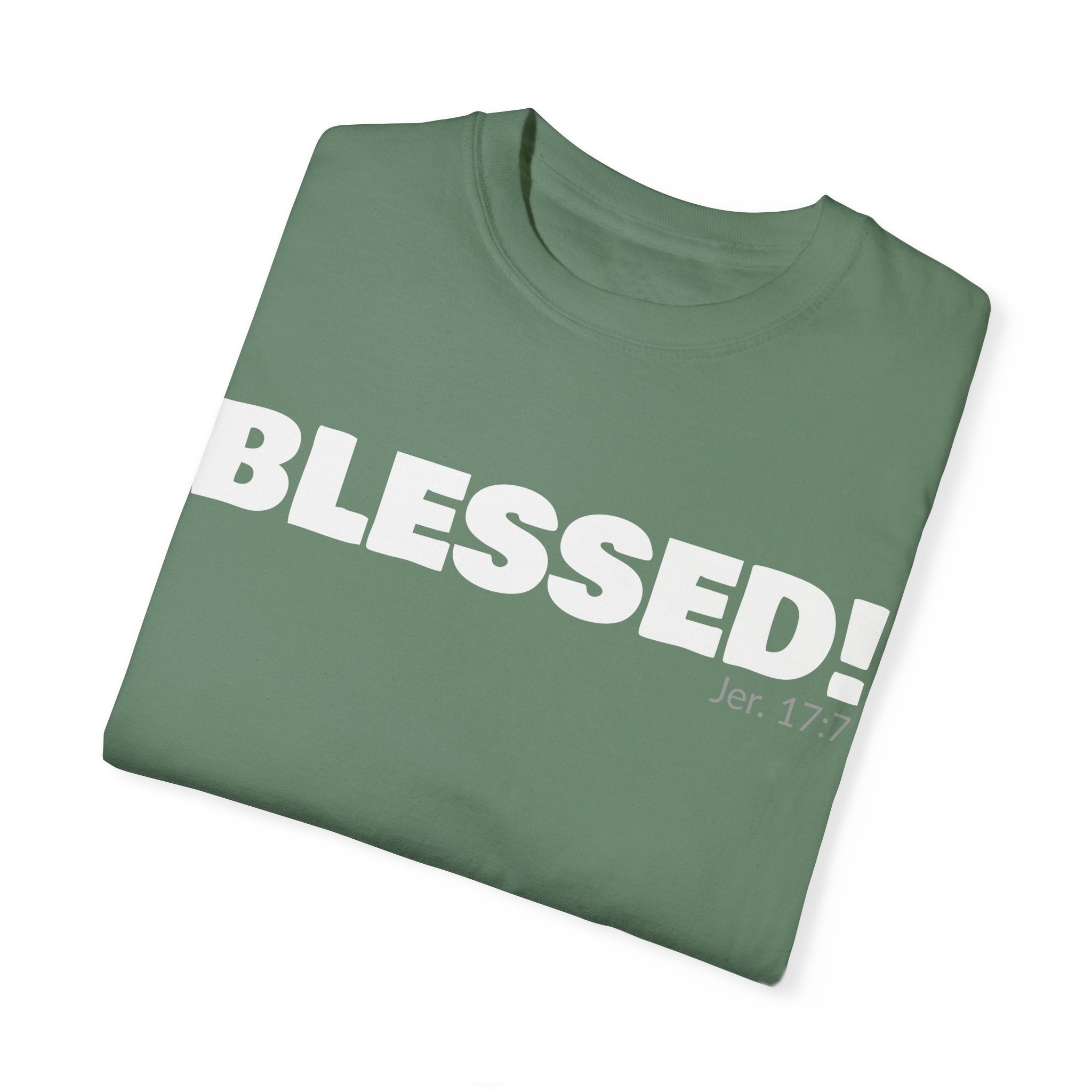 BLESSED! Unisex Garment-Dyed T-shirt | (Jeremiah. 17:7)