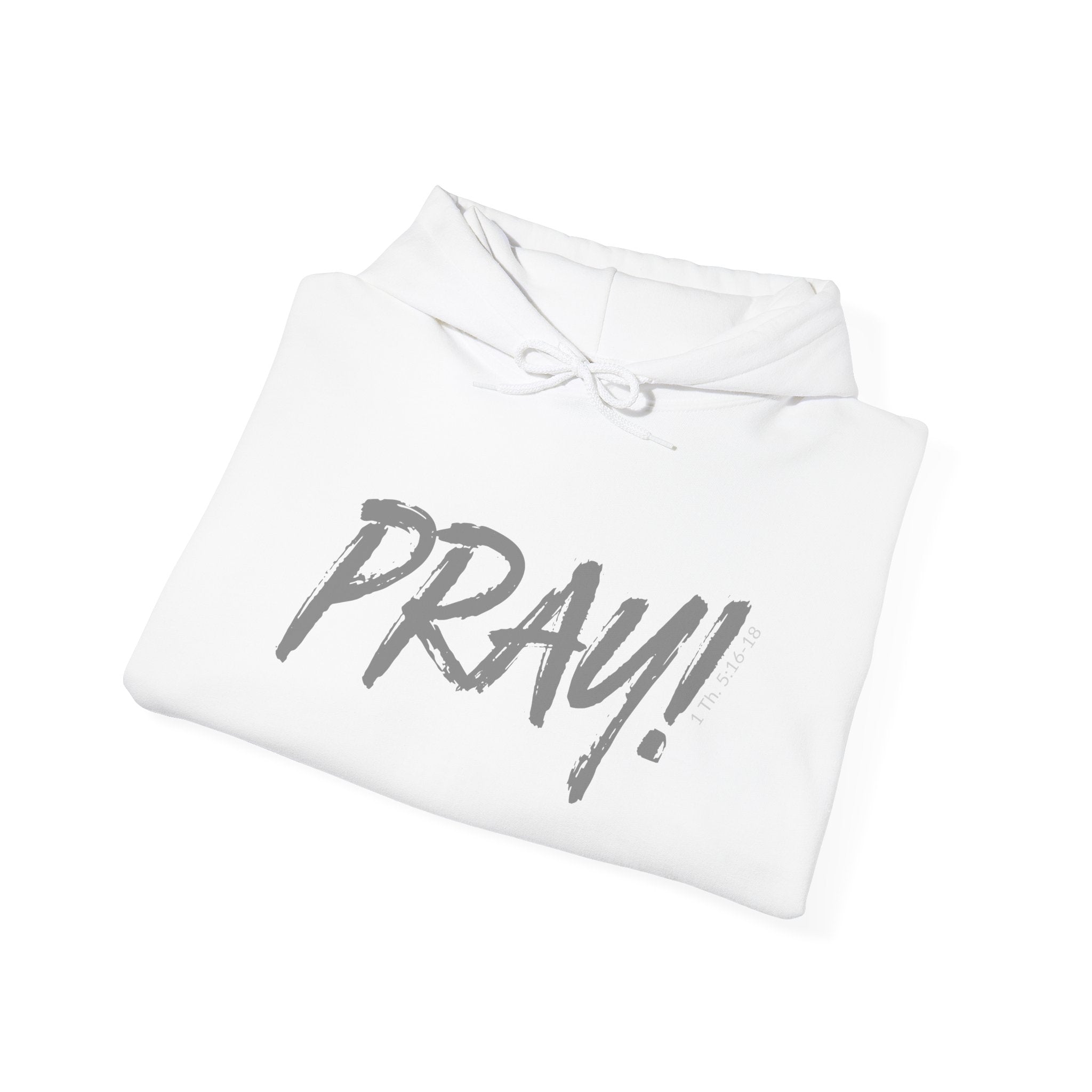 PRAY! Collection | Hoodie | Faith-Based Streetwear for Prayer Warriors | (1 Thessalonians 5:16-18)