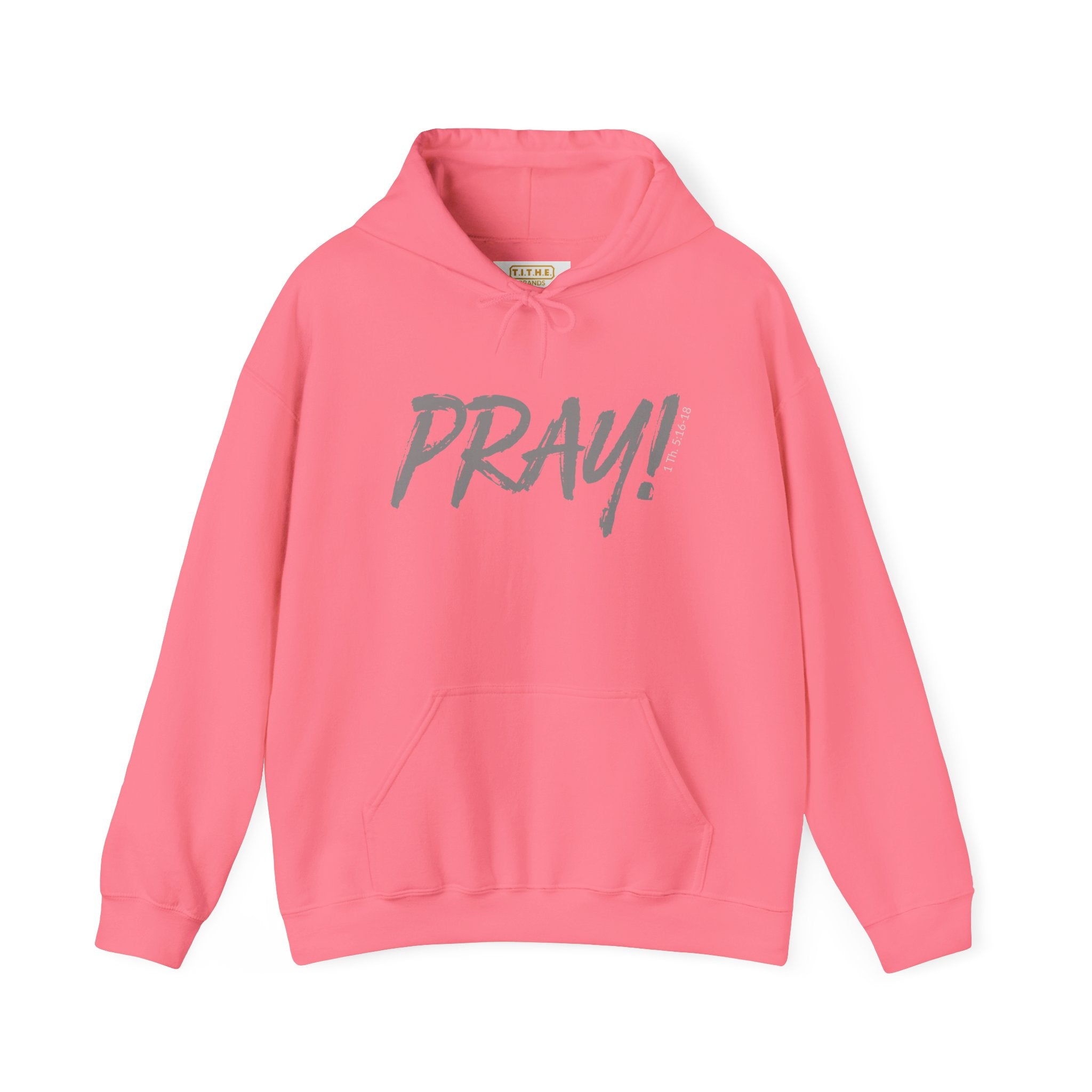 PRAY! Collection | Hoodie | Faith-Based Streetwear for Prayer Warriors | (1 Thessalonians 5:16-18)