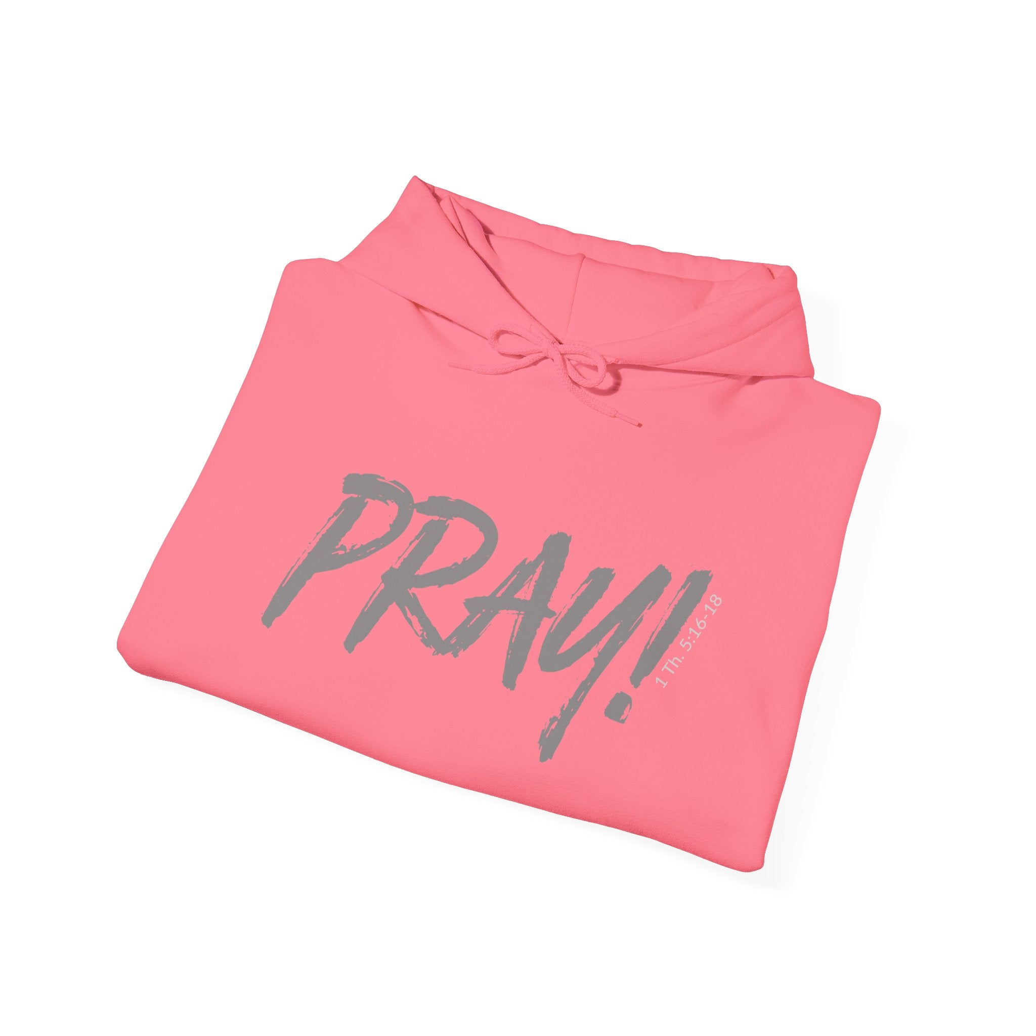 PRAY! Collection | Hoodie | Faith-Based Streetwear for Prayer Warriors | (1 Thessalonians 5:16-18)