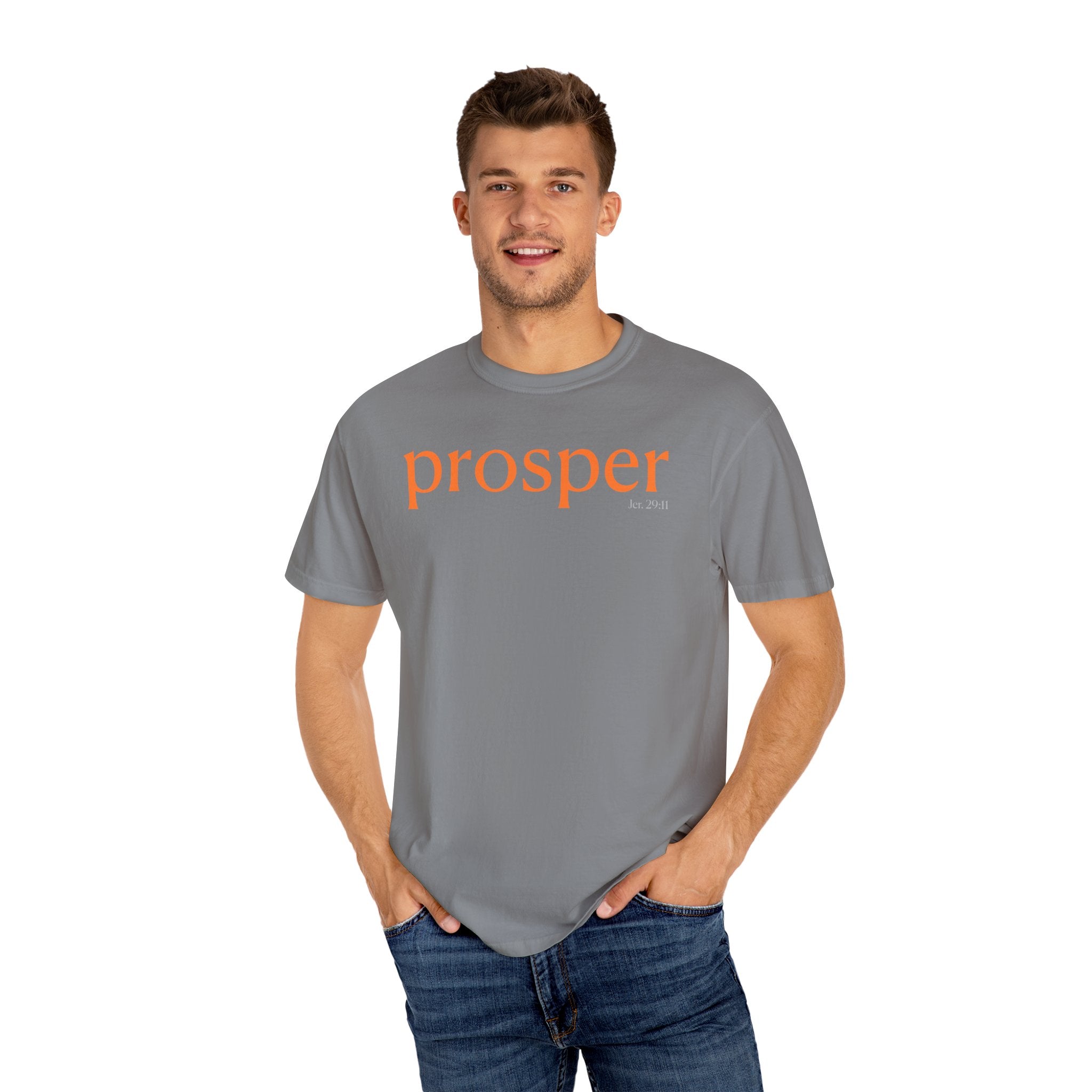 Prosper Unisex Garment-Dyed T-Shirt - Inspirational Quote Tee