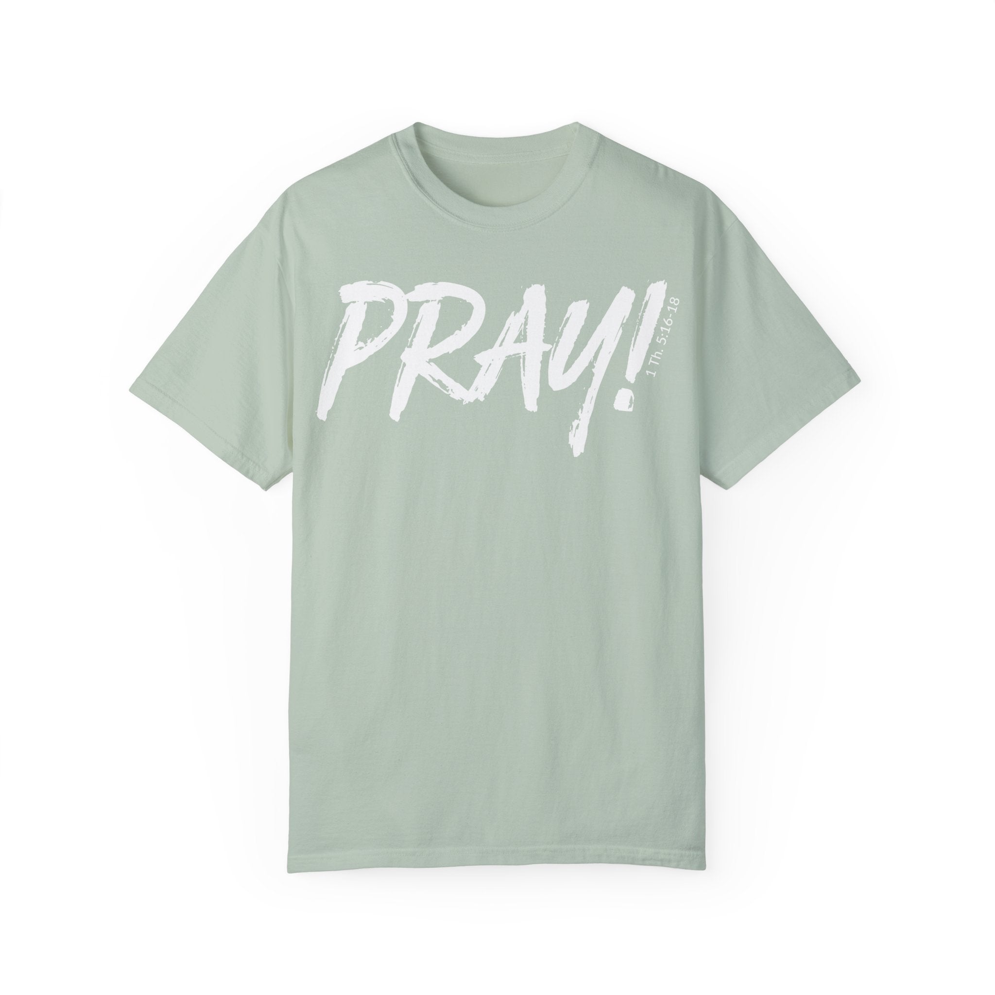 PRAY! Collection T-Shirt | (Thessalonians 5:16-18)