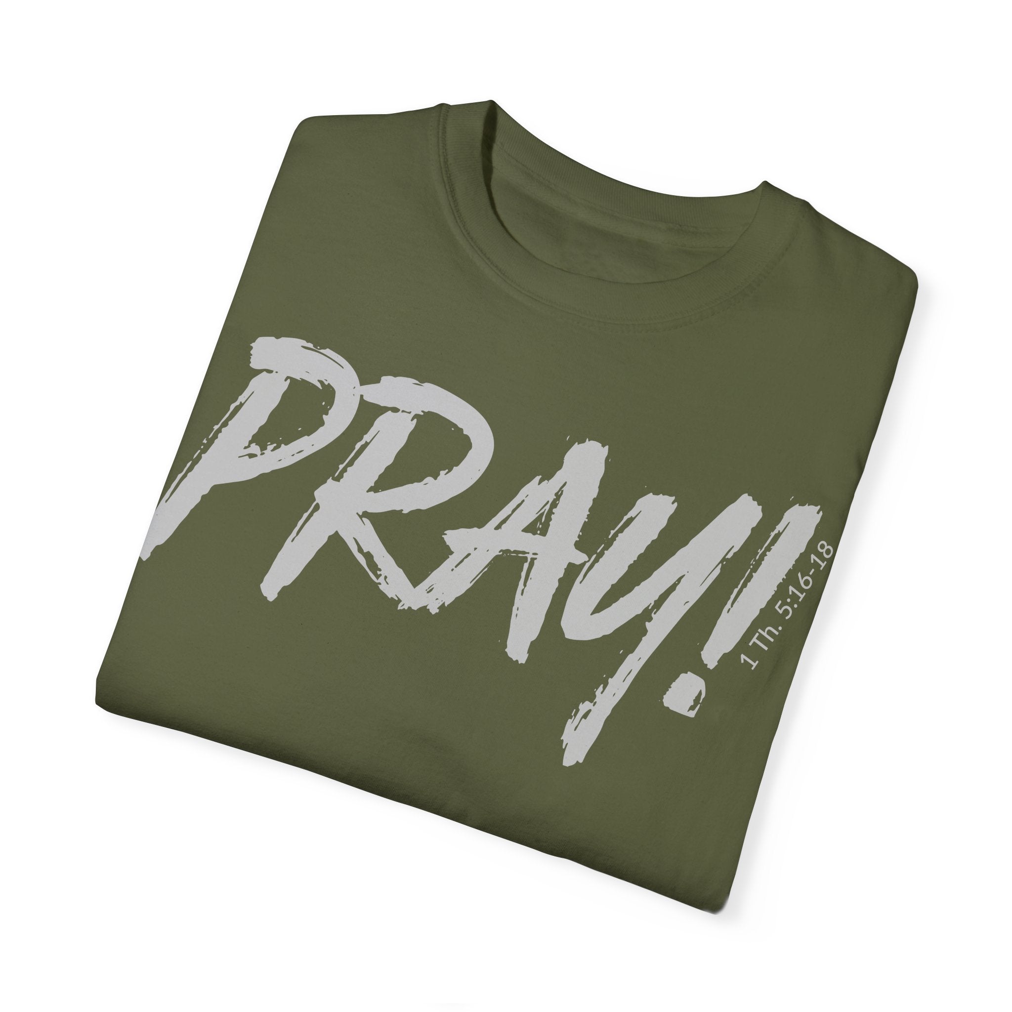 PRAY! Collection T-Shirt | (Thessalonians 5:16-18)