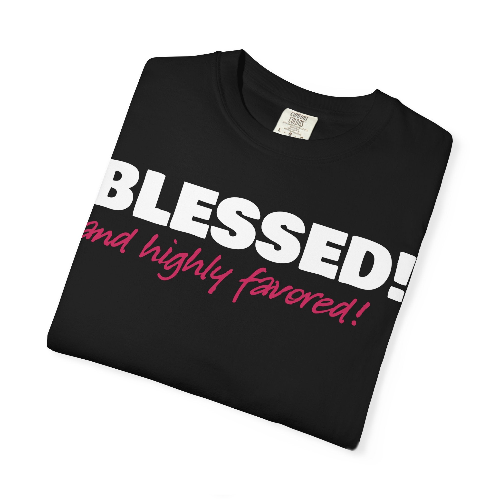 BLESSED! and Highly Favored! Collection | Women's Tee | (Luke 1:28)
