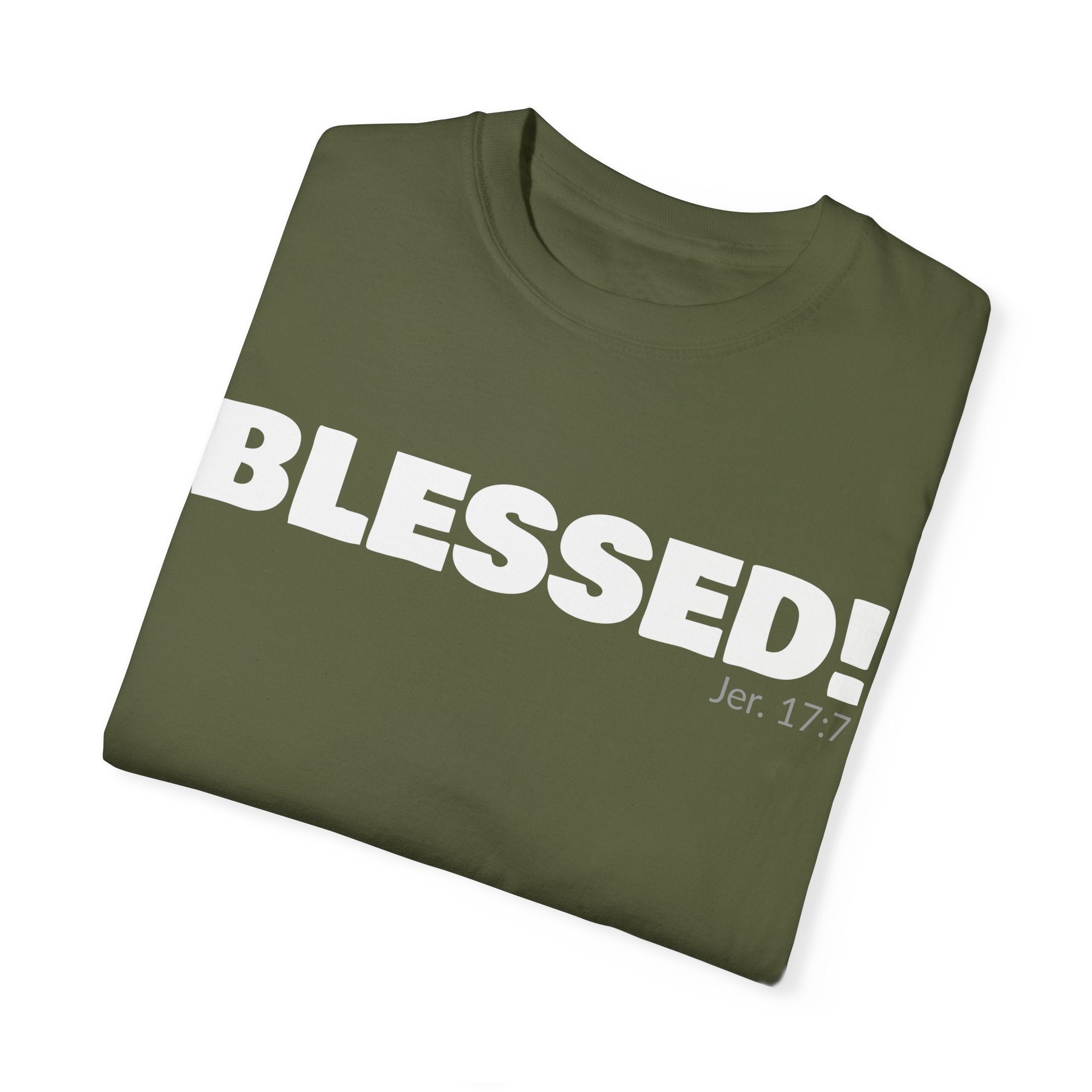BLESSED! Unisex Garment-Dyed T-shirt | (Jeremiah. 17:7)