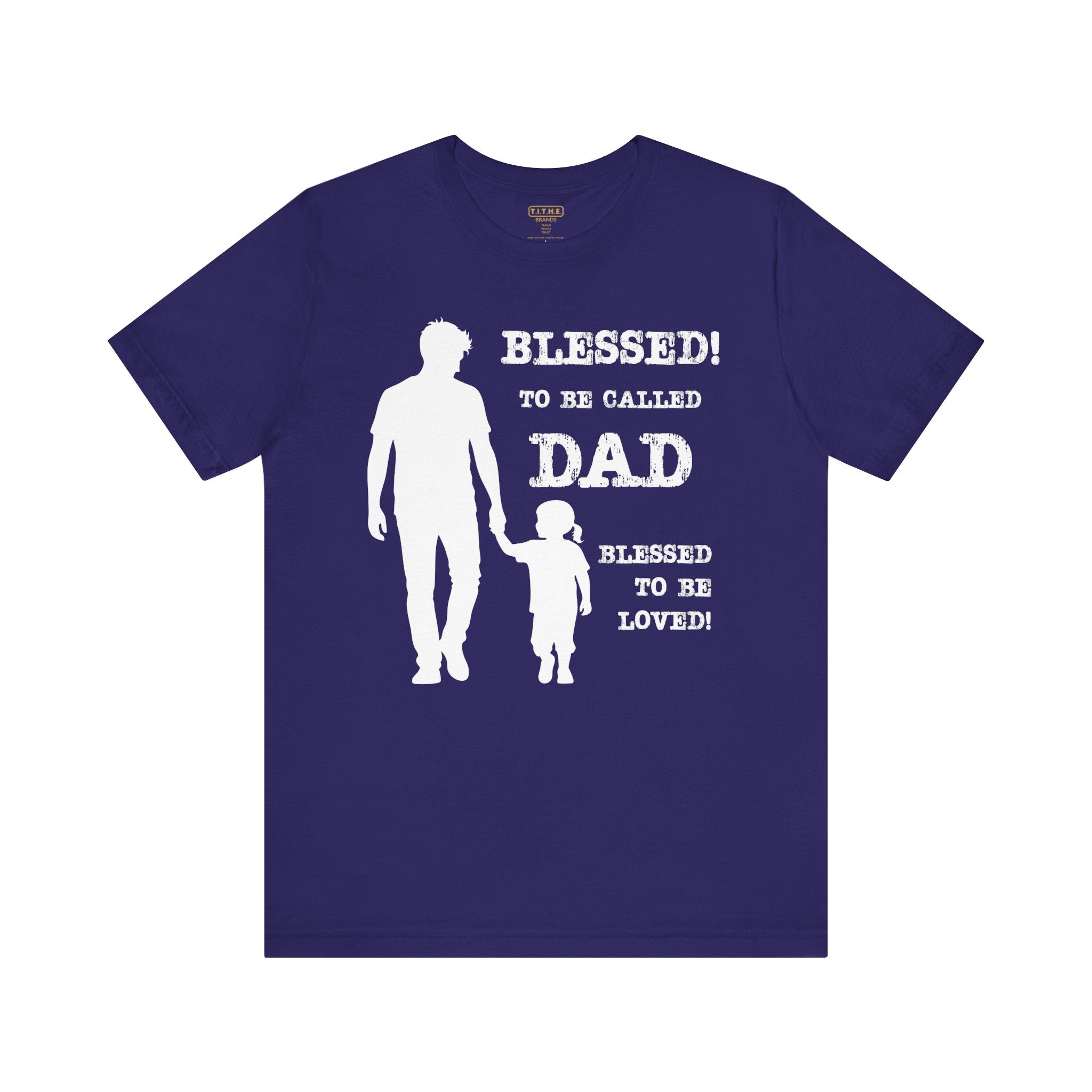 Blessed To Be Called Dad | Father's Day Unisex Tee | Father & Daughter | Gift for Dad, Christian Apparel, Family Shirt, Dad's Love Quote Tee