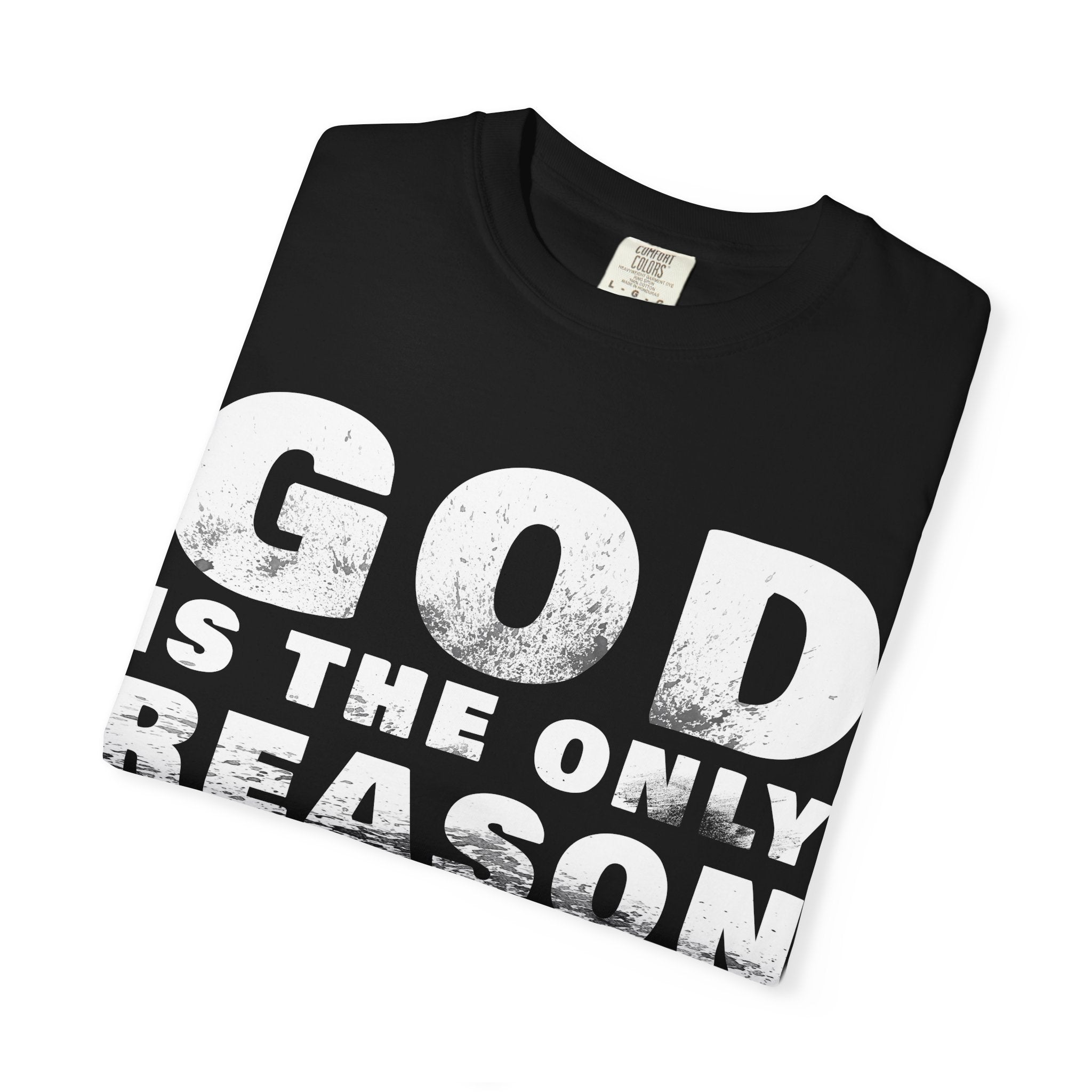 ONLY GOD T-Shirt – “God Is the Only Reason I Made It This Far” | Heavyweight Unisex Tee | 1 Corinthians 15:10 (NIV)