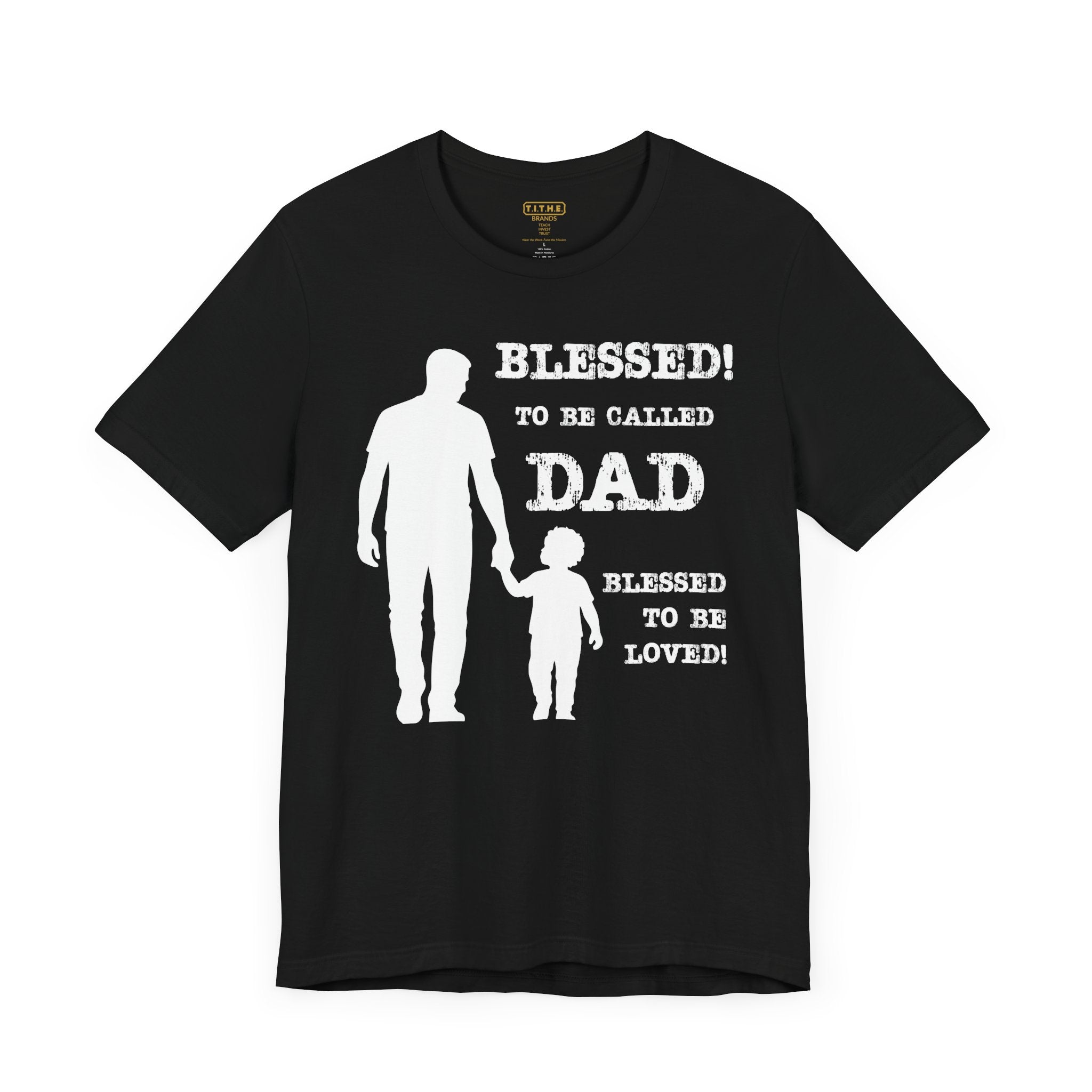 Blessed To Be Called Dad | Father's Day Tee | Father & Son | Gift for Dad, Christian Apparel, Family Shirt, Dad's Love Quote Tee