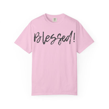 BLESSED! | Unisex Garment-Dyed T-shirt |  (Jeremiah 17:7)