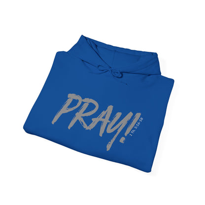 PRAY! Collection | Hoodie | Faith-Based Streetwear for Prayer Warriors | (1 Thessalonians 5:16-18)