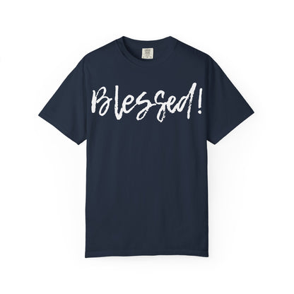 BLESSED! | Unisex Garment-Dyed T-shirt |  (Jeremiah 17:7)