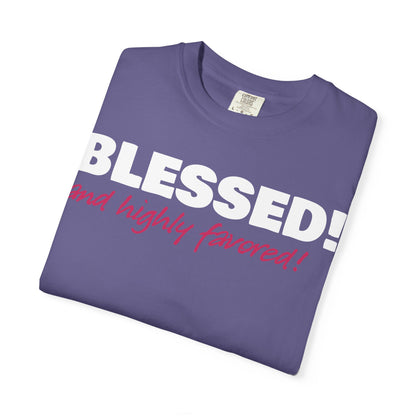 BLESSED! and Highly Favored! Collection | Women's Tee  | (Luke 1:28)