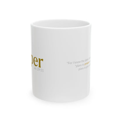 The PROSPER 29:11 Collection Inspirational Ceramic Mug  -  [11oz, 15oz]  |  (Jeremiah 29:11)