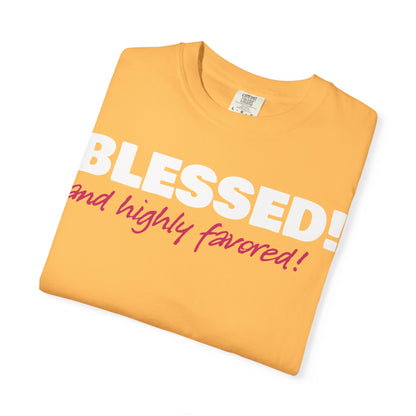 BLESSED! and Highly Favored! Collection | Women's Tee  | (Luke 1:28)