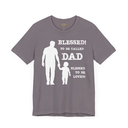 Blessed To Be Called Dad | Father's Day Tee | Father & Son |  Gift for Dad, Christian Apparel, Family Shirt, Dad's Love Quote Tee