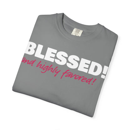 BLESSED! and Highly Favored! Collection | Women's Tee  | (Luke 1:28)