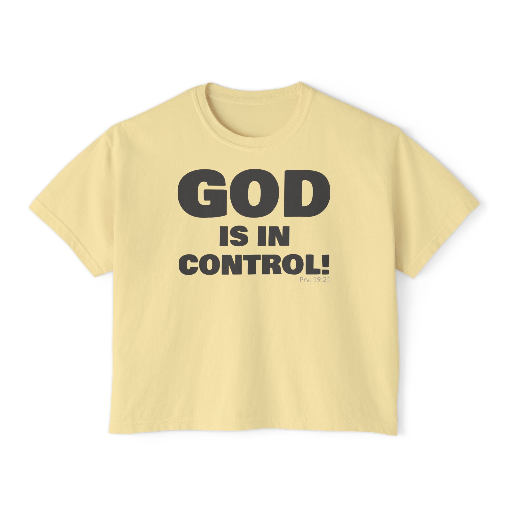 GOD IS IN CONTROL! | Women’s Boxy Tee | (Proverbs 19:21)
