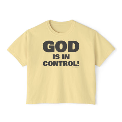 GOD IS IN CONTROL! Women's Boxy Tee