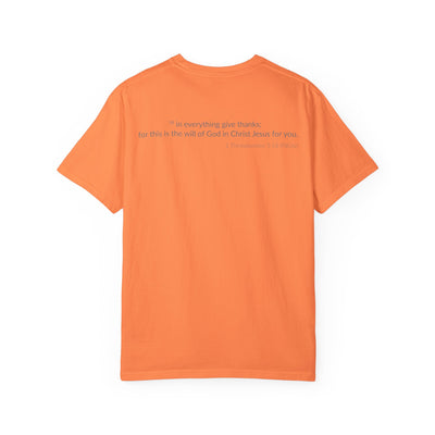 GIVE THANKS! Inspirational Verses T-shirt (1 Thessalonians 5:18)  Unisex Garment-Dyed T-shirt,  Scripture Shirt, Faithful Gift