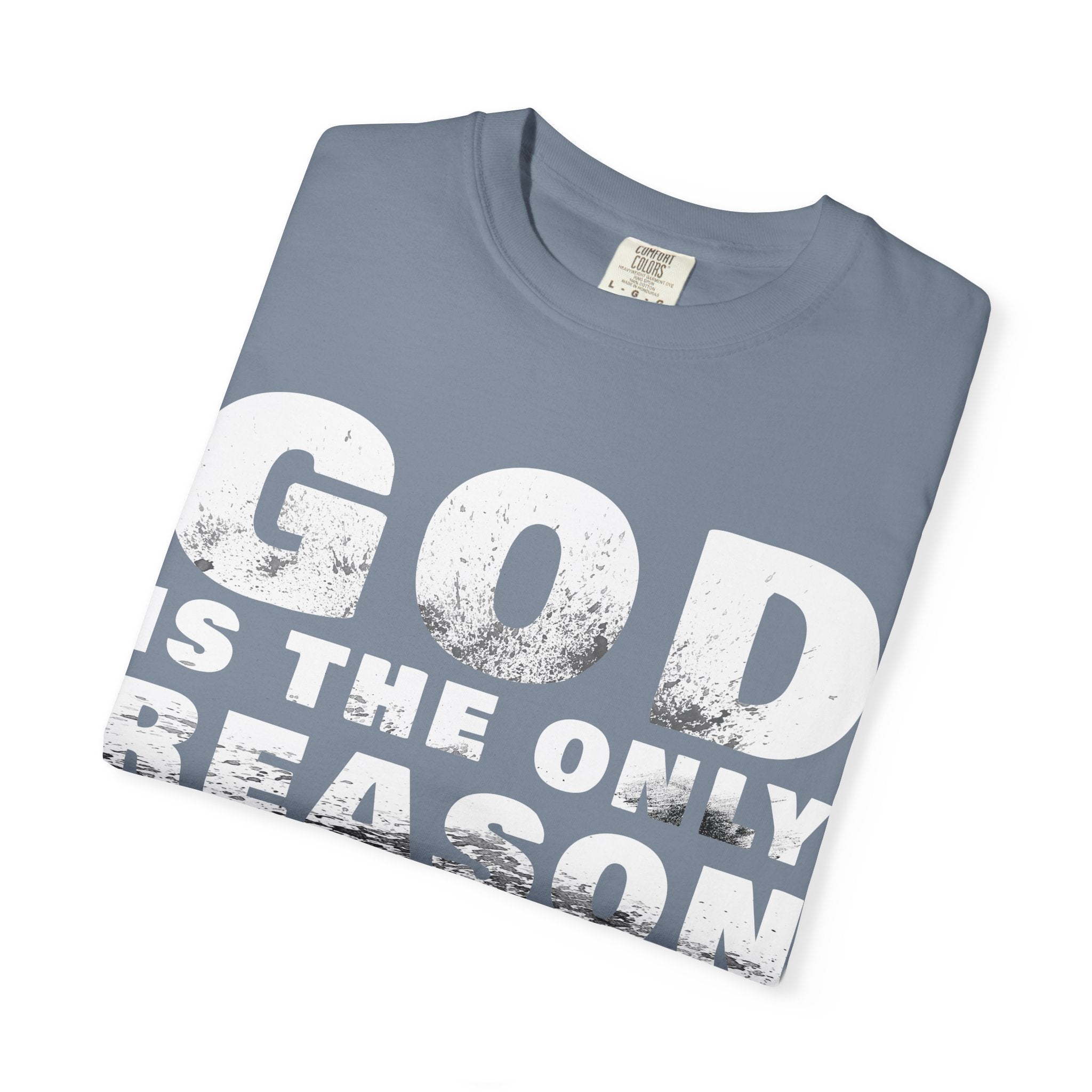 ONLY GOD T-Shirt – “God Is the Only Reason I Made It This Far” | Heavyweight Unisex Tee |  1 Corinthians 15:10 (NIV)