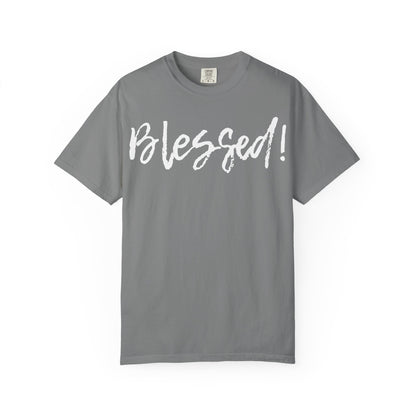 BLESSED! | Unisex Garment-Dyed T-shirt |  (Jeremiah 17:7)