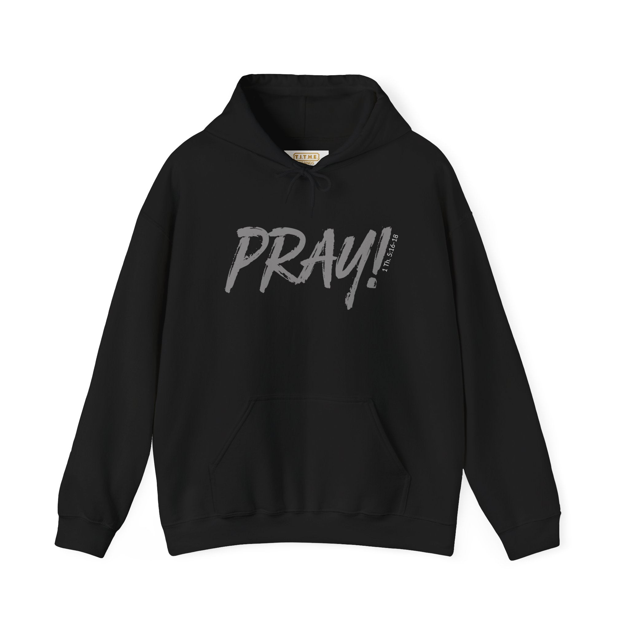 PRAY! Collection | Hoodie | Faith-Based Streetwear for Prayer Warriors | (1 Thessalonians 5:16-18)